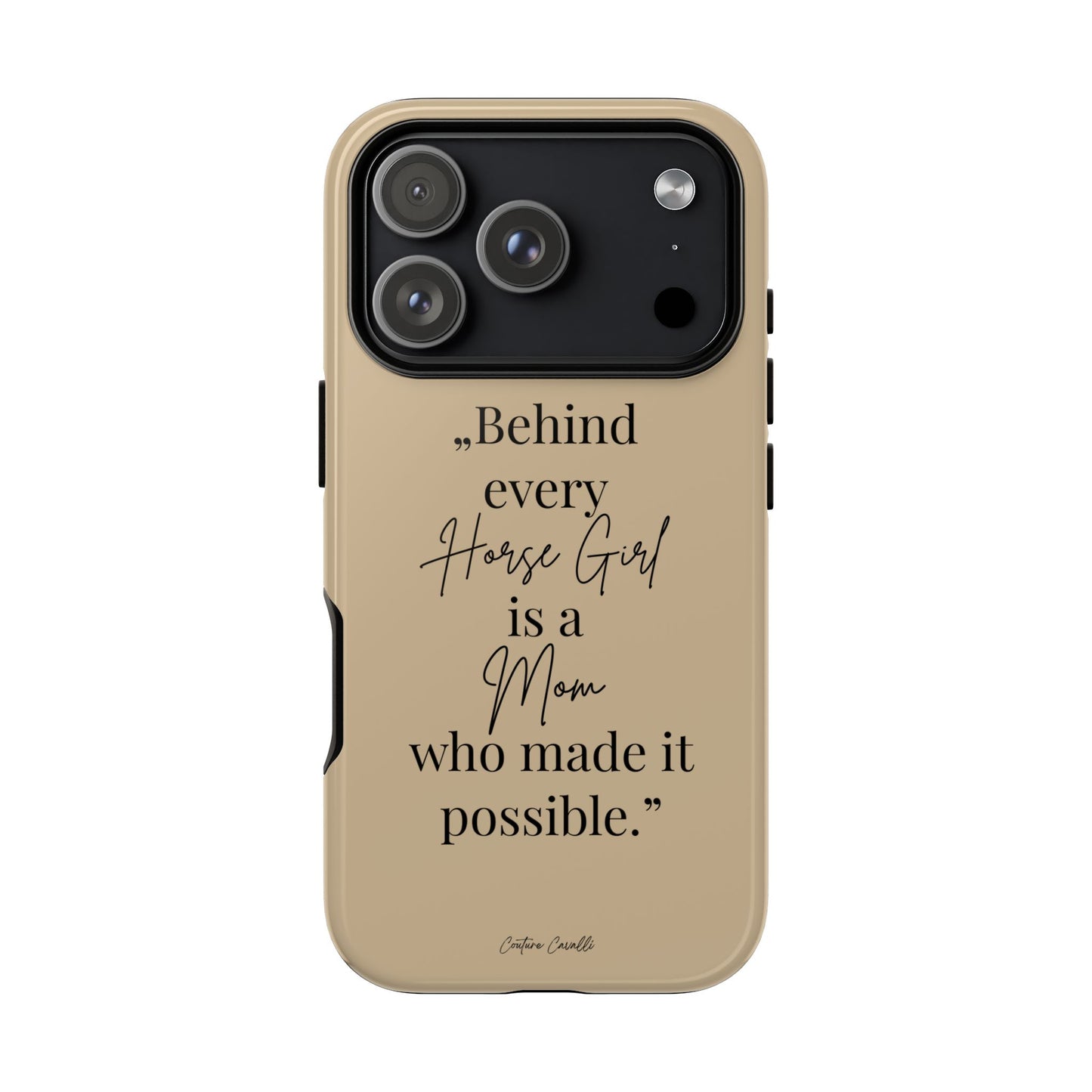 Phone Case — "Behind Every Horse Girl Is a Mom Who Made It Possible" (Equestrian Mom Gift)