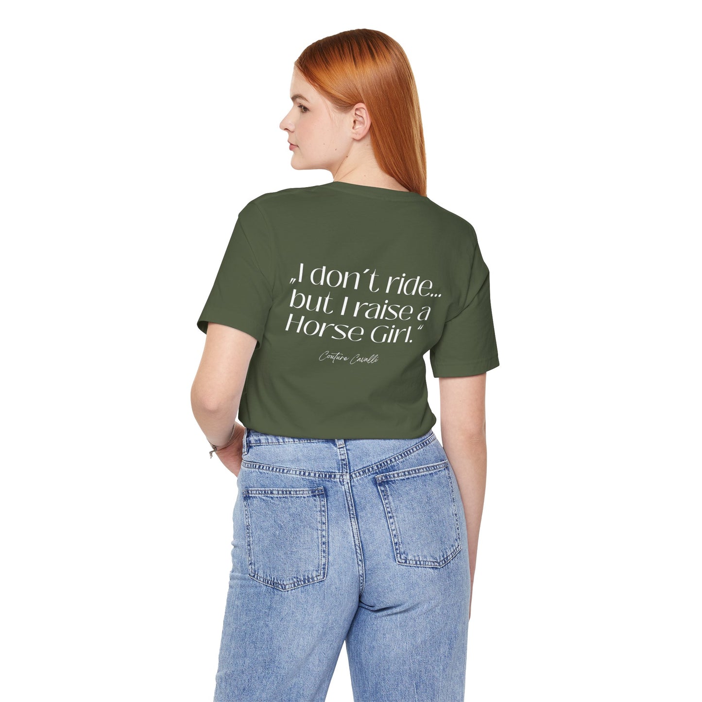 Horse Girl T-Shirt – "I Don't Ride… But Raised a Horse Girl" Back Print