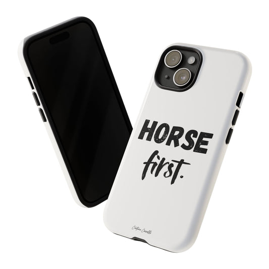 Horse First Phone Case - Equestrian iPhone Protective Cover