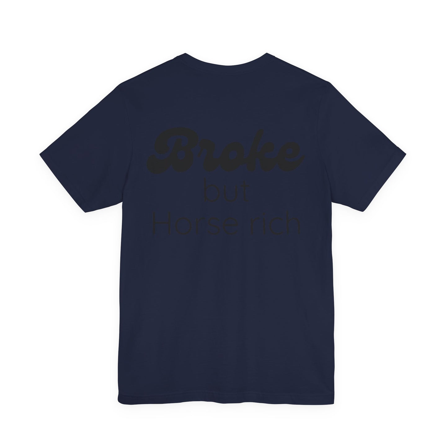 Broke But Horse Rich Graphic Tee — Funny Equestrian T‑Shirt for Horse Lovers