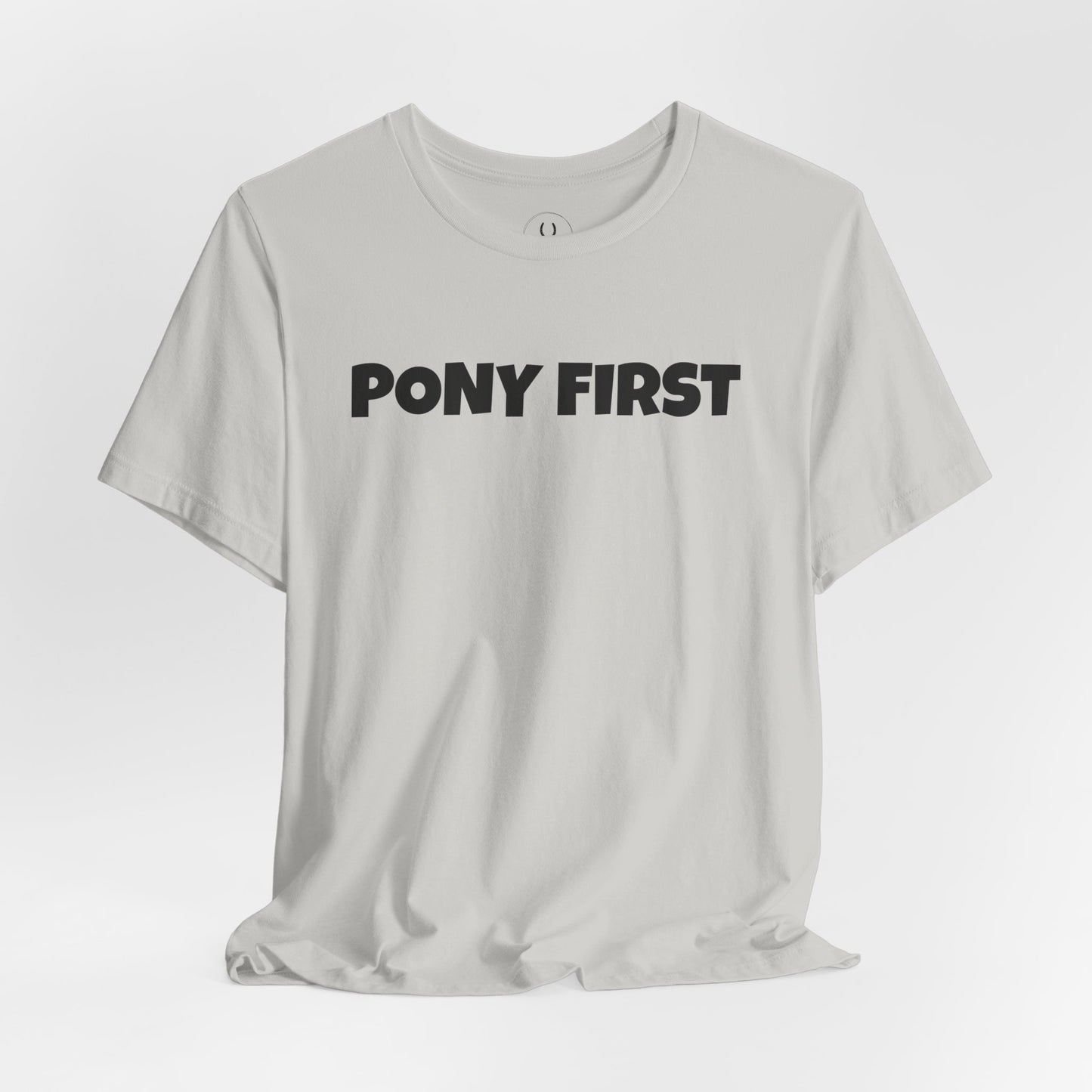 Pony First T-Shirt — Cute Equestrian Tee for Pony Lovers