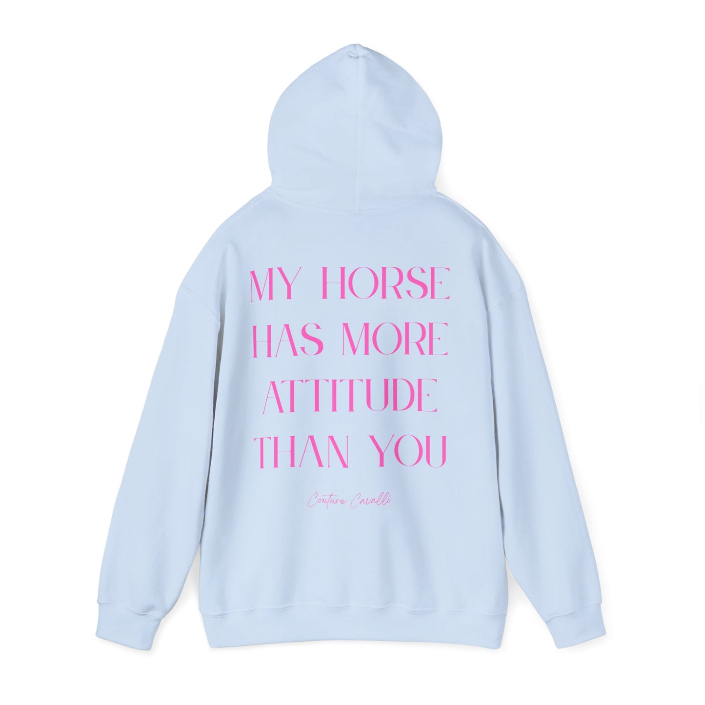 Horse Attitude Hoodie — My Horse Has More Attitude Than You