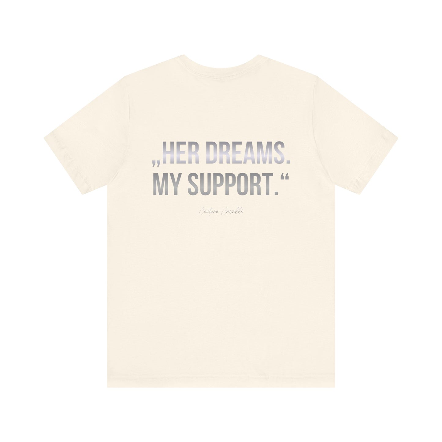 Supportive Partner Tee — “Her Dreams. My Support.” Graphic T-Shirt