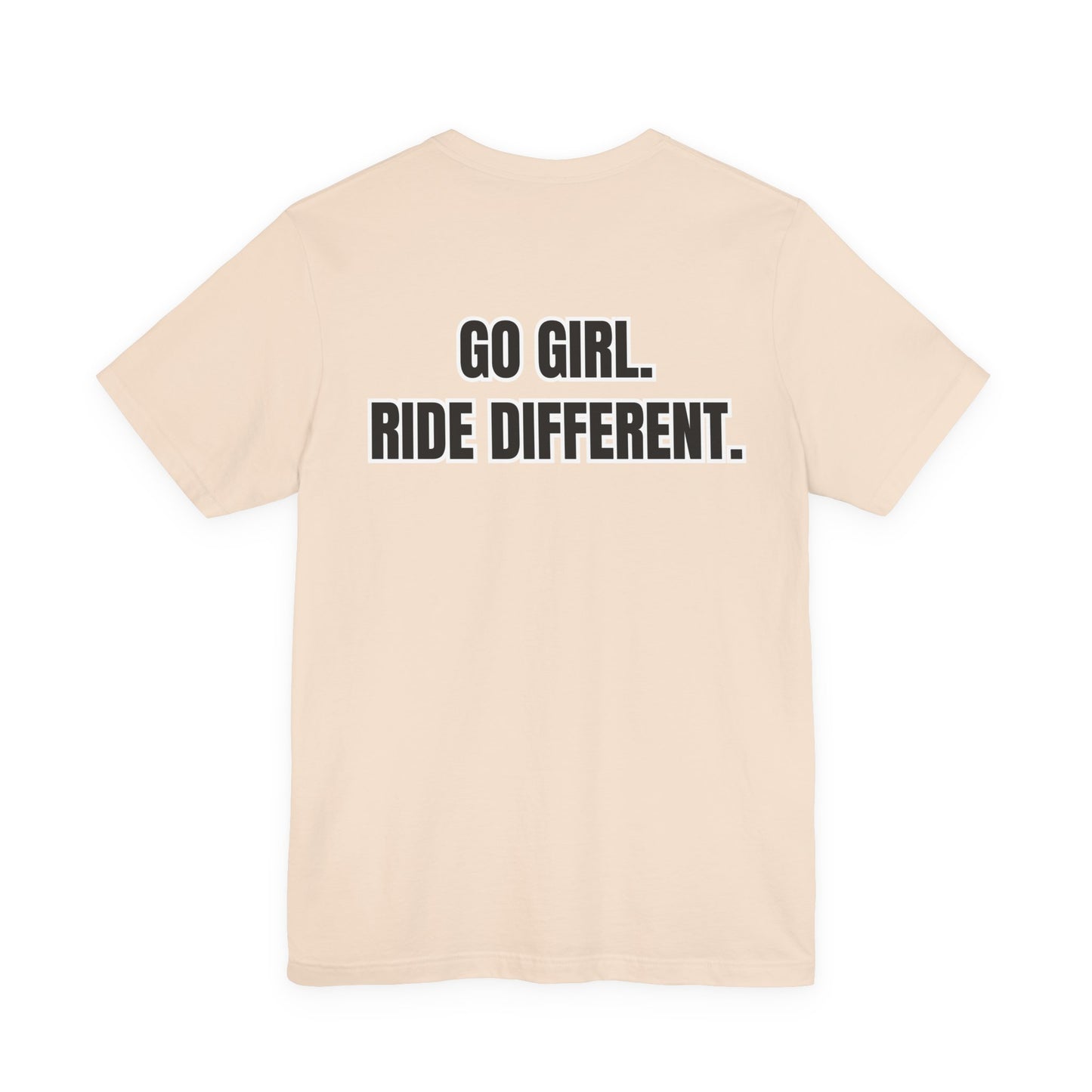 Go Girl. Ride Different. T-Shirt