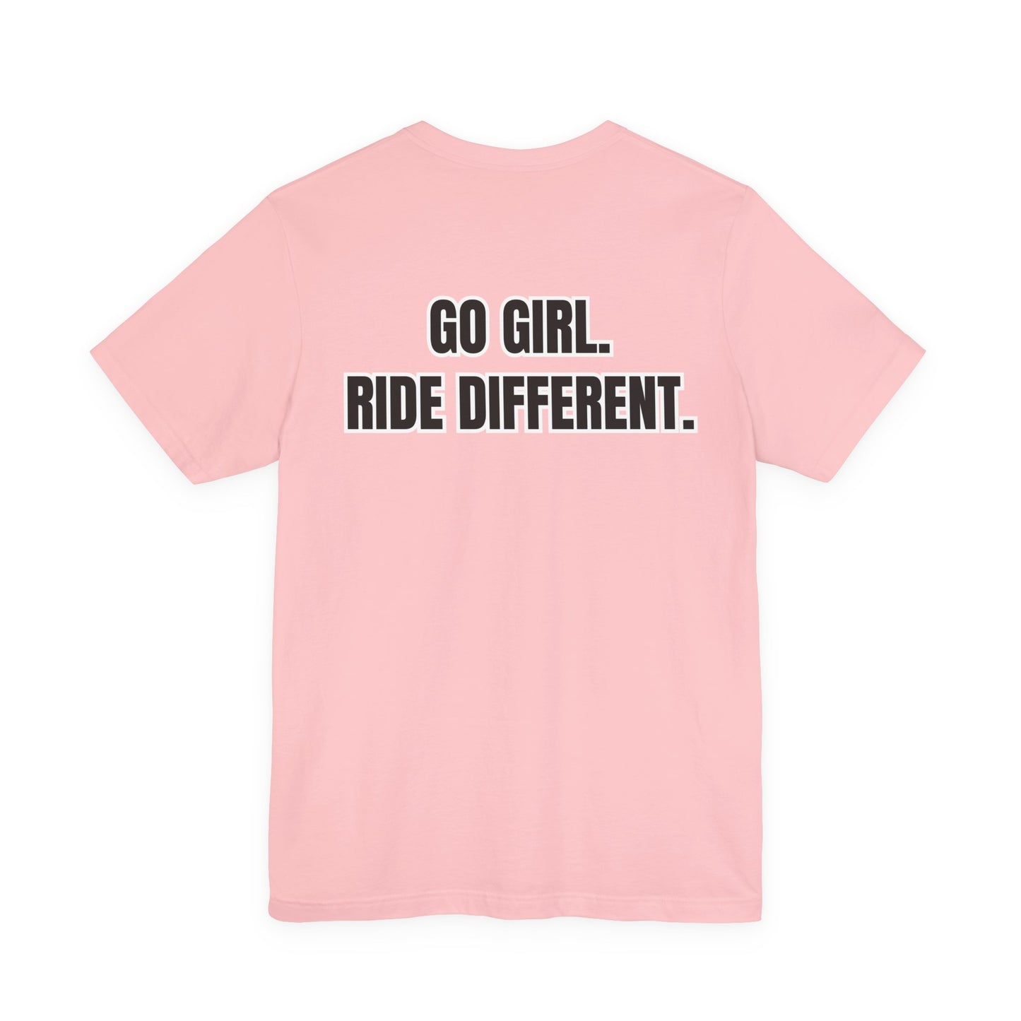 Go Girl. Ride Different. T-Shirt