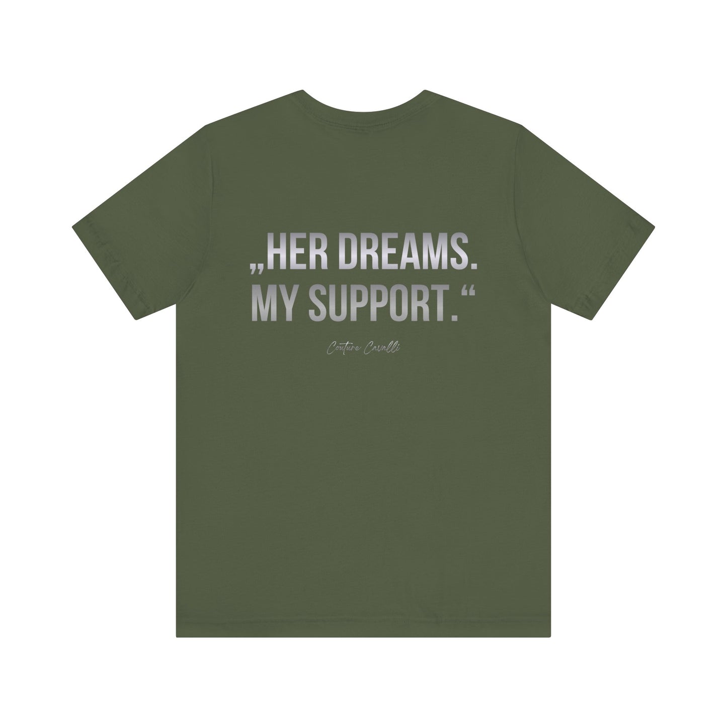 Supportive Partner Tee — “Her Dreams. My Support.” Graphic T-Shirt