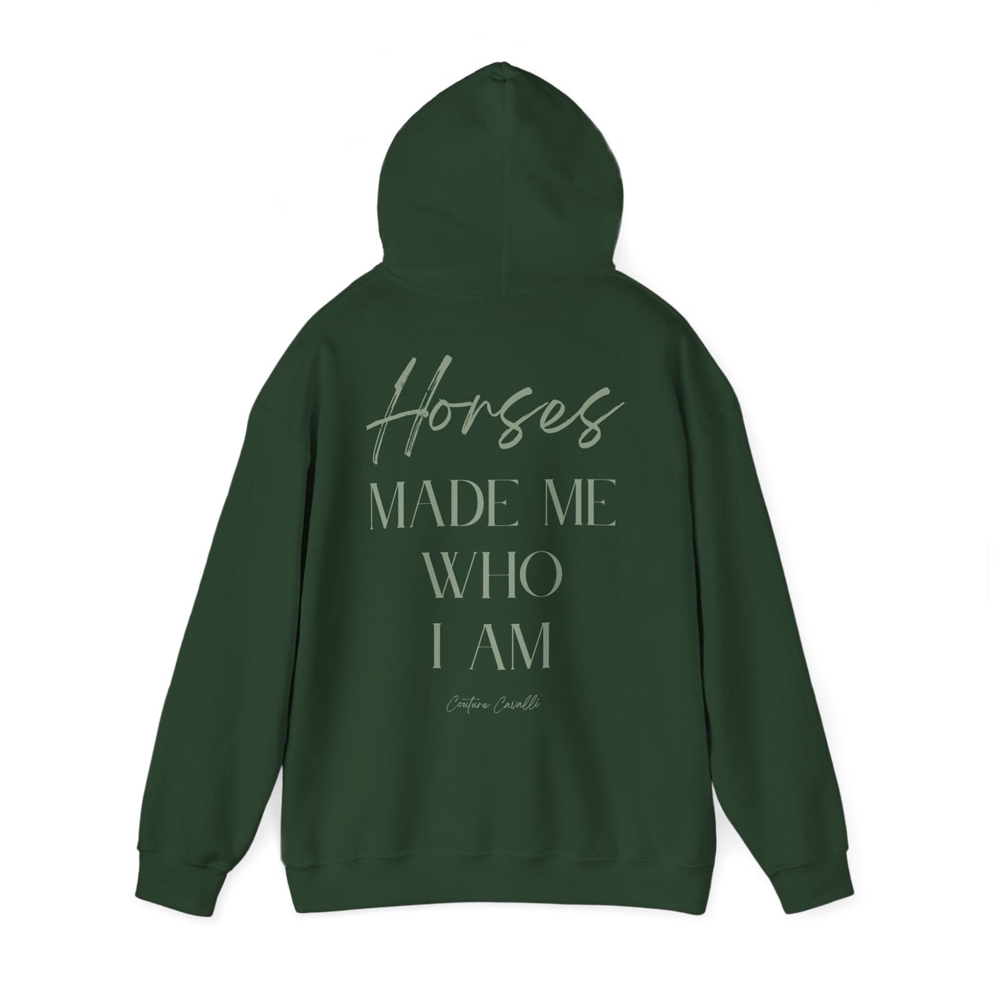 Hoodie - "Horses Made Me Who I Am" Equestrian Comfort Pullover