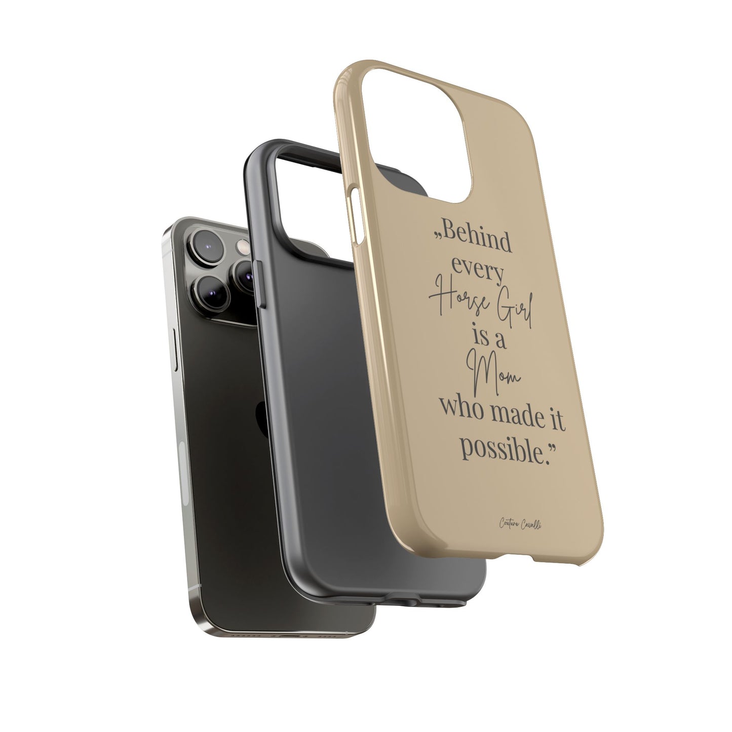 Phone Case — "Behind Every Horse Girl Is a Mom Who Made It Possible" (Equestrian Mom Gift)