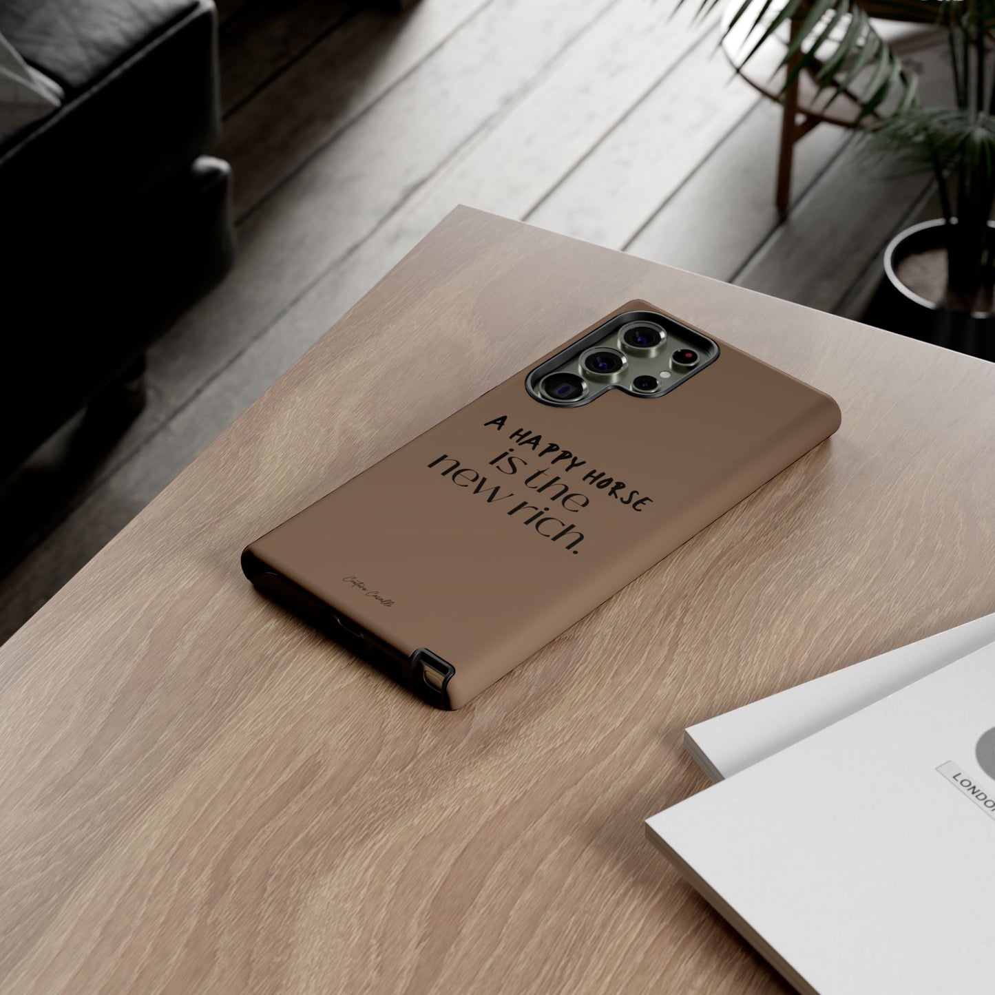 Phone Case — "A Happy Horse Is the New Rich" Brown Protective Case