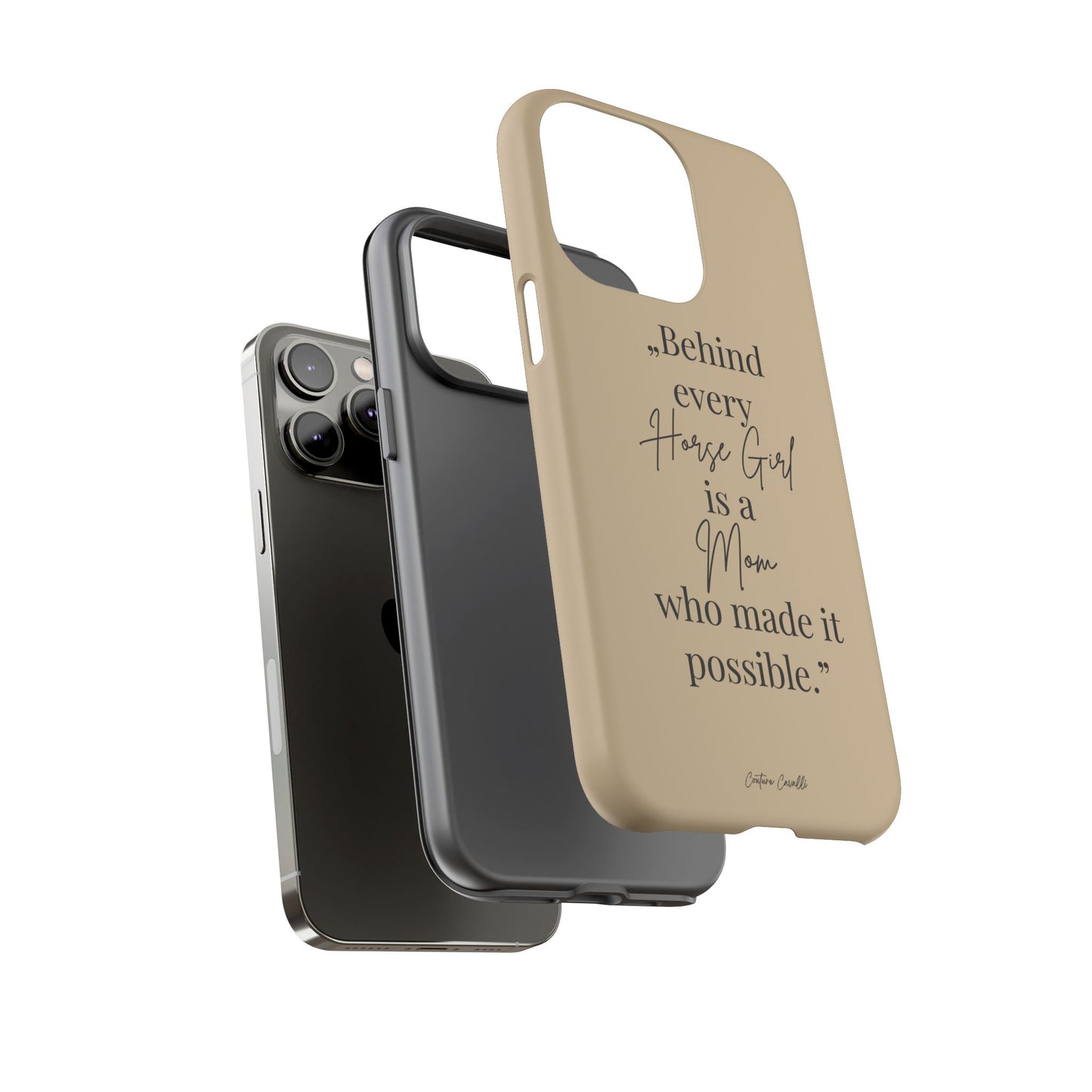 Phone Case — "Behind Every Horse Girl Is a Mom Who Made It Possible" (Equestrian Mom Gift)