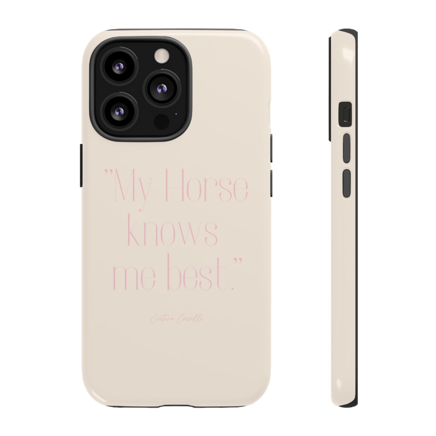 Equestrian Quote Tough Phone Case — “My Horse Knows Me Best” Protective iPhone Cover