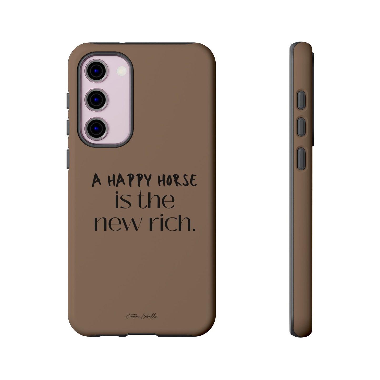 Phone Case — "A Happy Horse Is the New Rich" Brown Protective Case