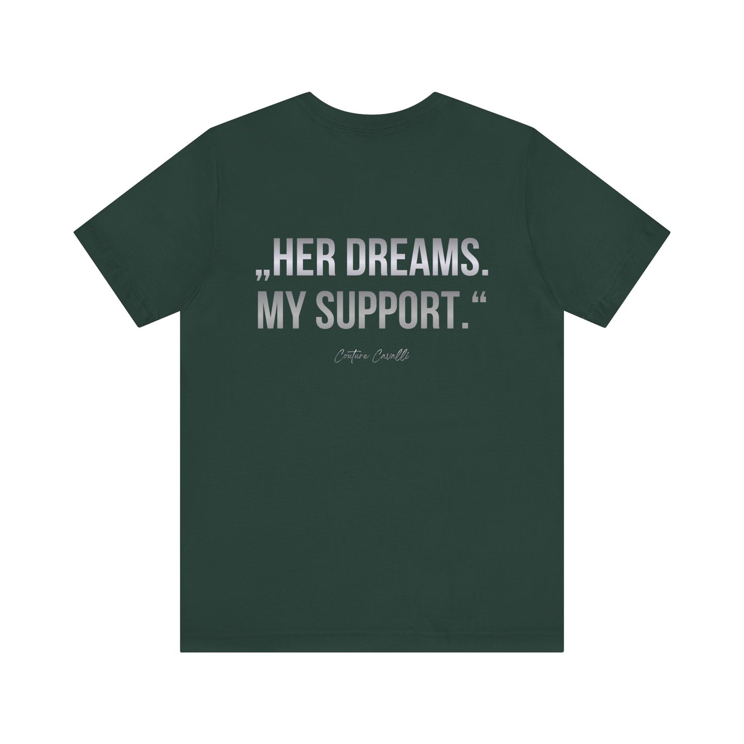 Supportive Partner Tee — “Her Dreams. My Support.” Graphic T-Shirt