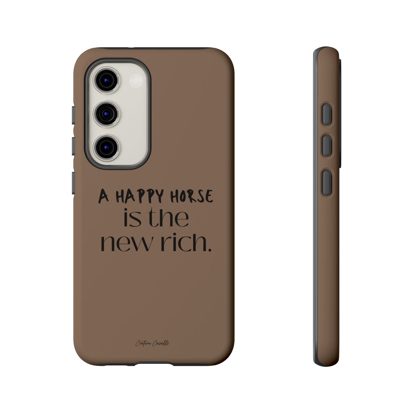 Phone Case — "A Happy Horse Is the New Rich" Brown Protective Case