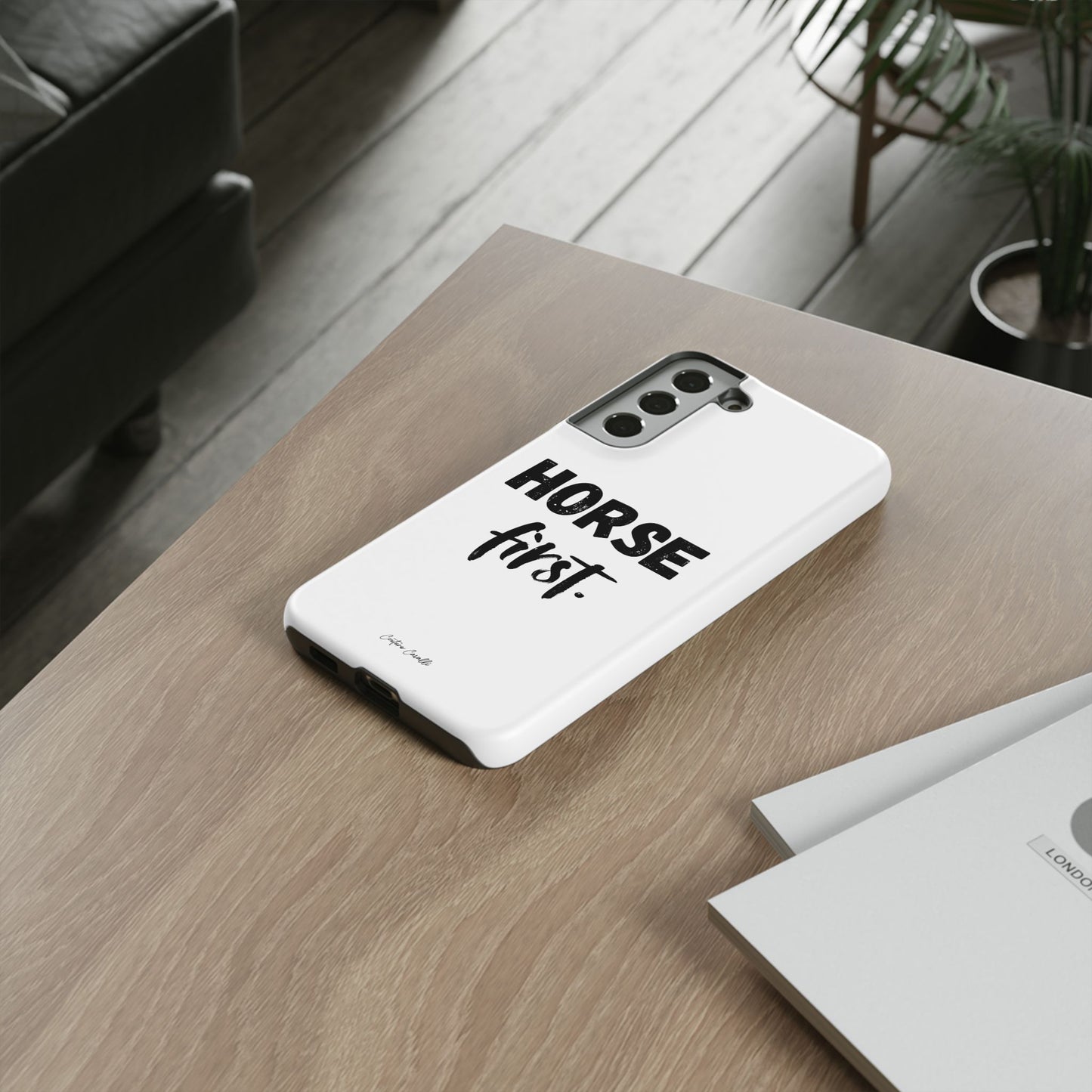 Horse First Phone Case - Equestrian iPhone Protective Cover