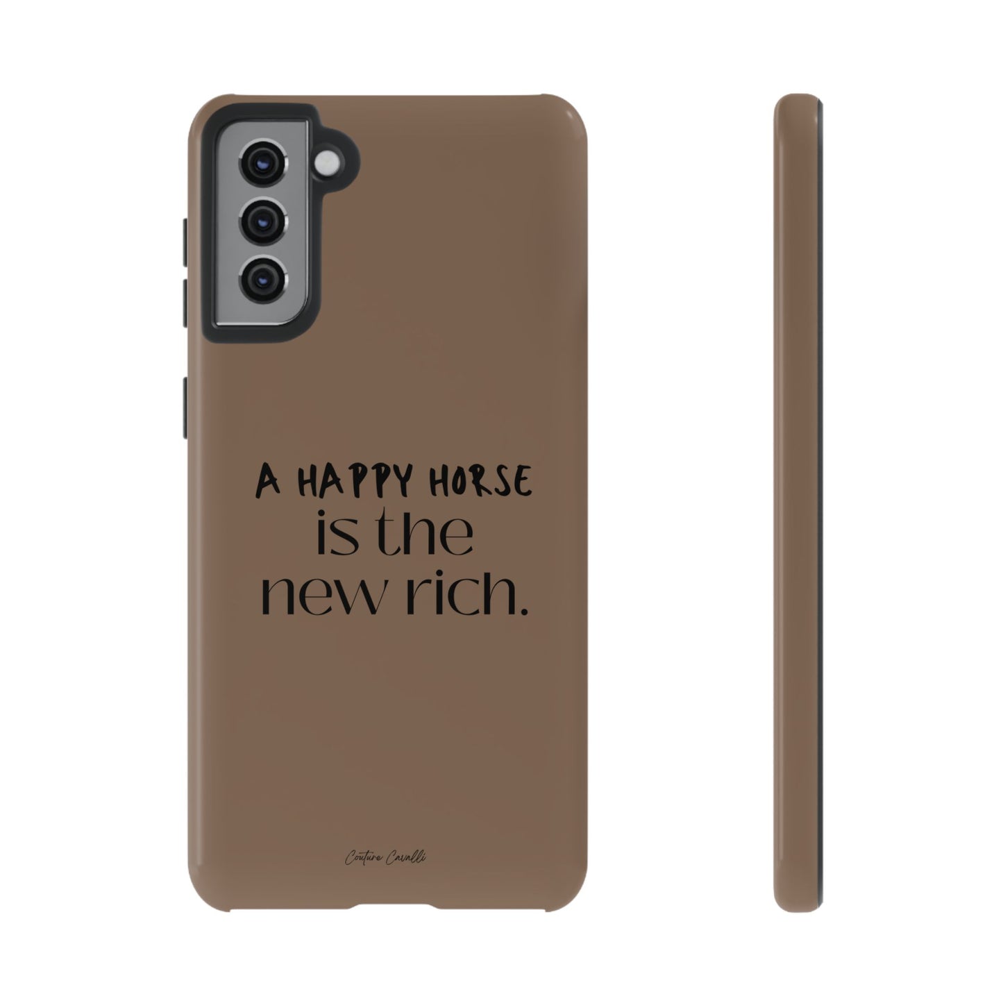 Phone Case — "A Happy Horse Is the New Rich" Brown Protective Case