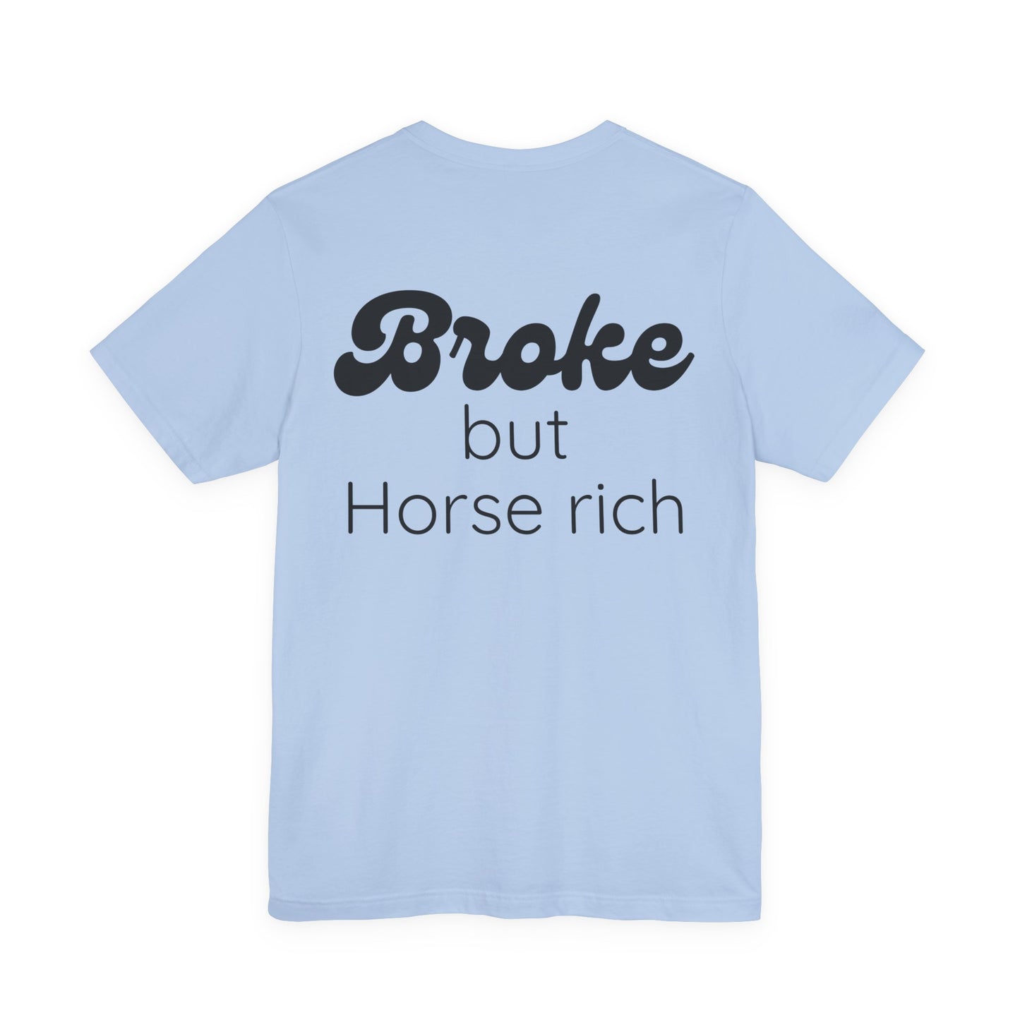 Broke But Horse Rich Graphic Tee — Funny Equestrian T‑Shirt for Horse Lovers