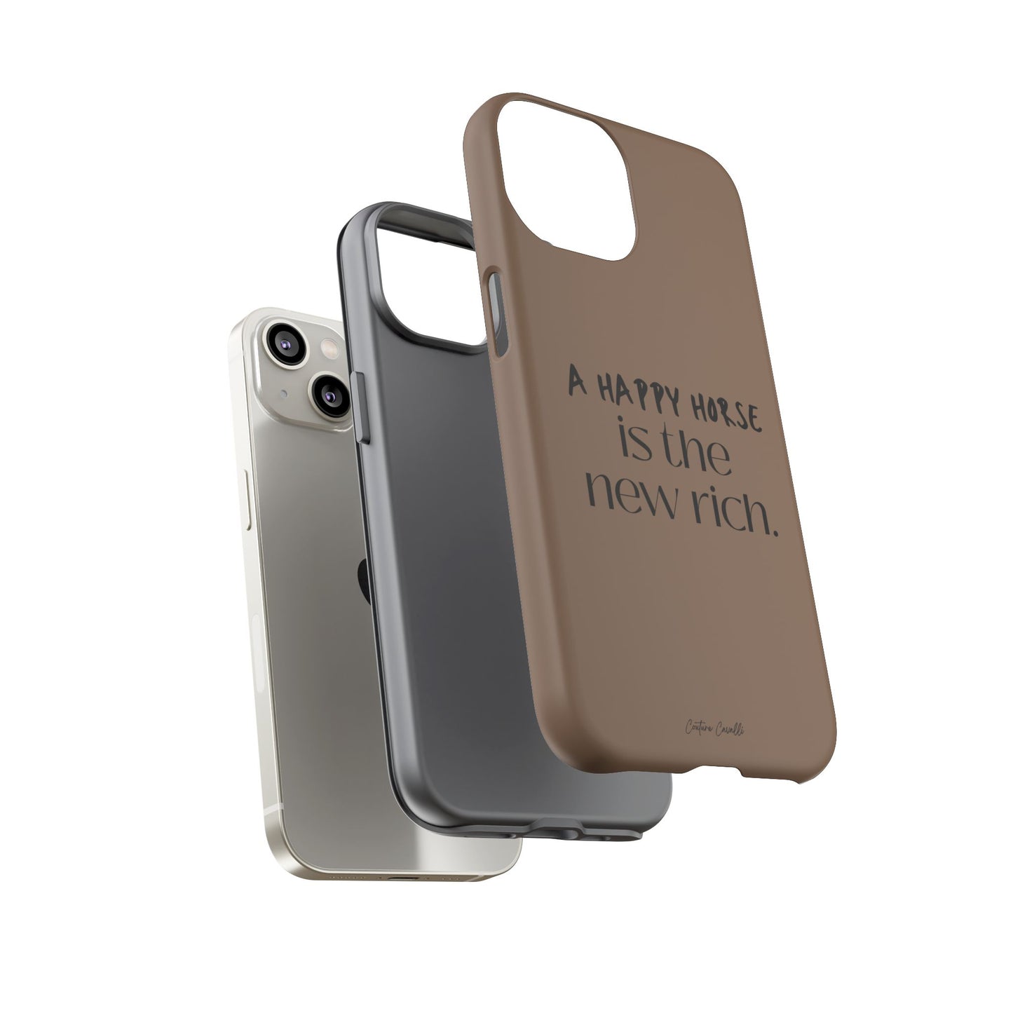 Phone Case — "A Happy Horse Is the New Rich" Brown Protective Case