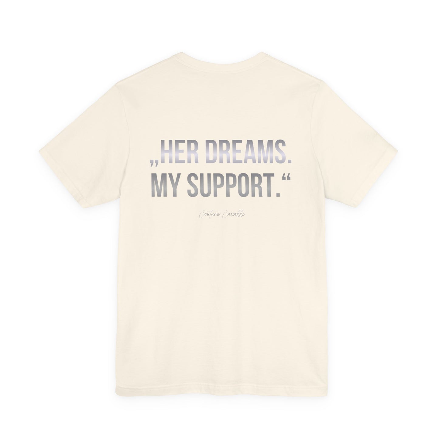 Supportive Partner Tee — “Her Dreams. My Support.” Graphic T-Shirt