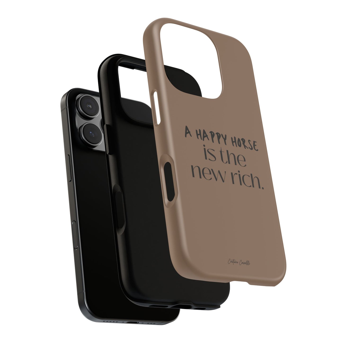 Phone Case — "A Happy Horse Is the New Rich" Brown Protective Case