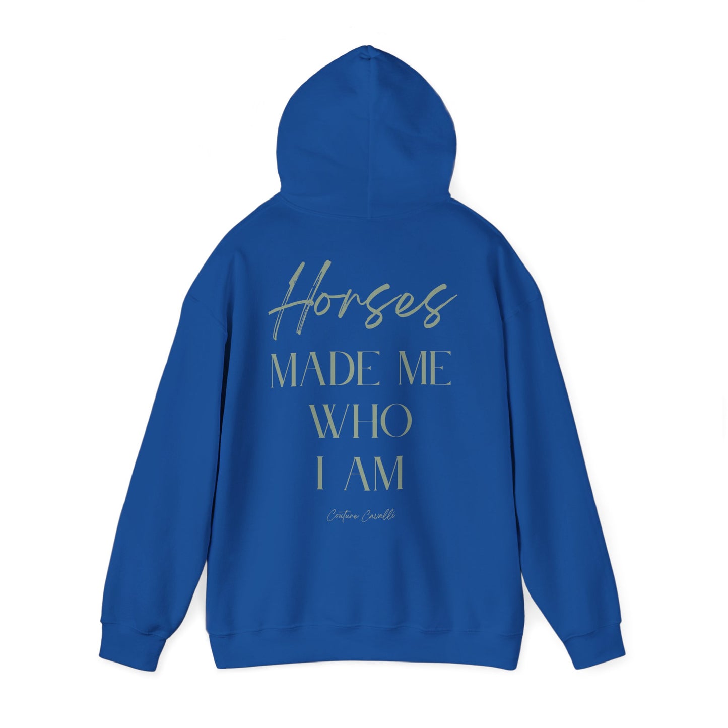 Hoodie - "Horses Made Me Who I Am" Equestrian Comfort Pullover