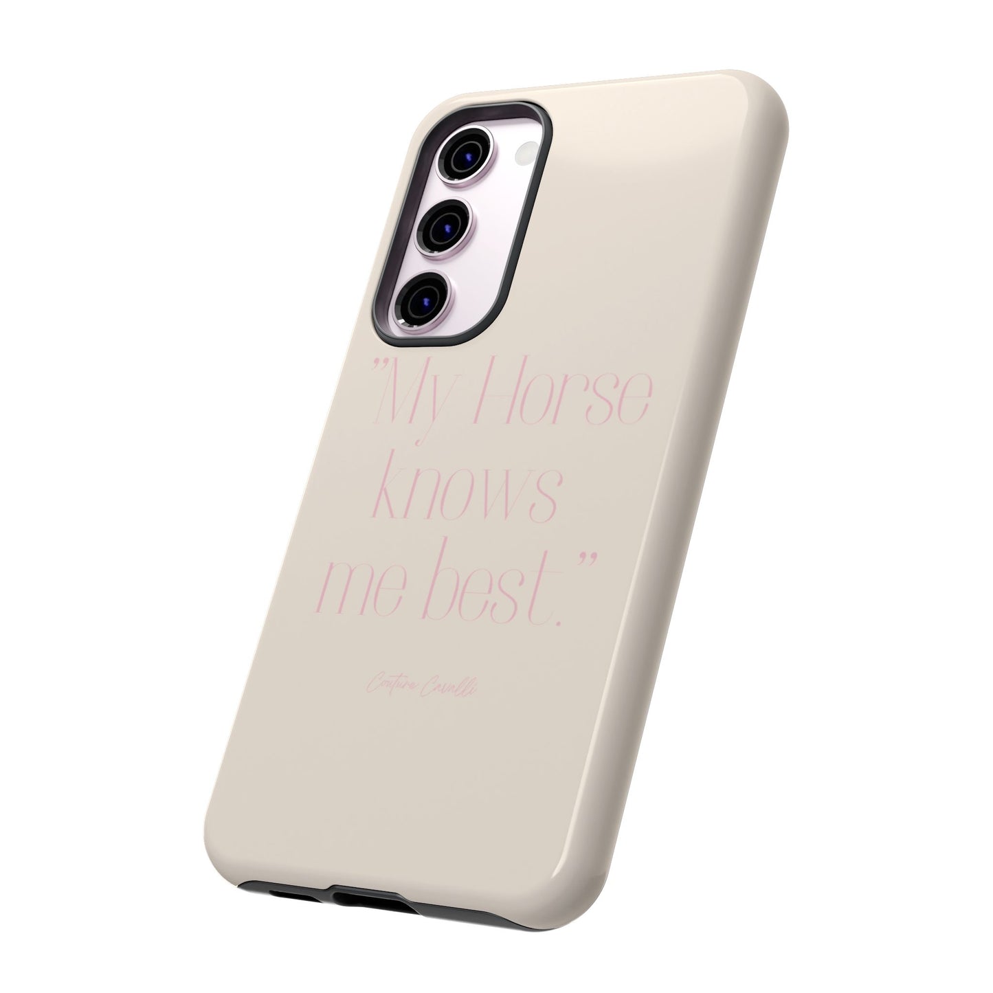 Equestrian Quote Tough Phone Case — “My Horse Knows Me Best” Protective iPhone Cover