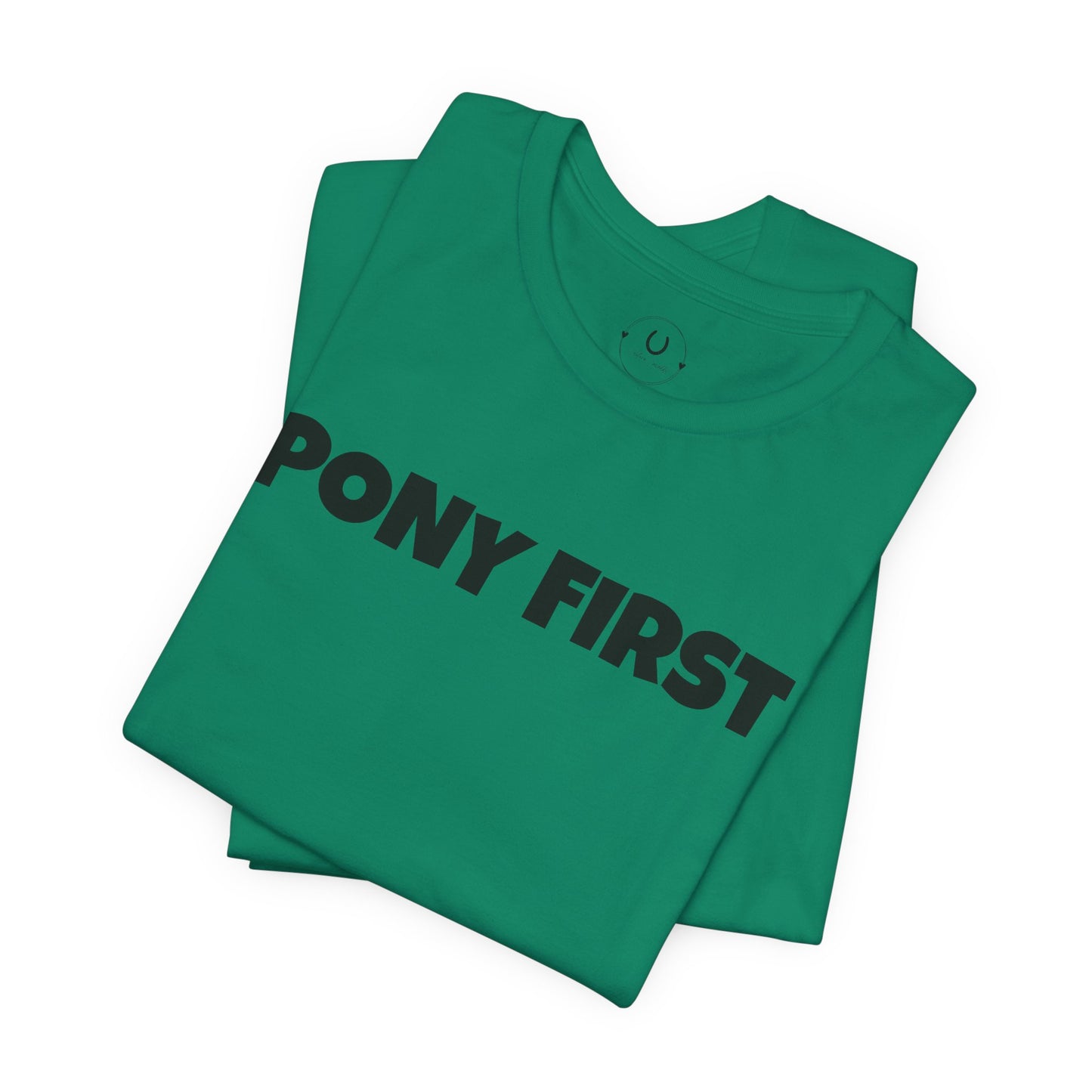Pony First T-Shirt — Cute Equestrian Tee for Pony Lovers