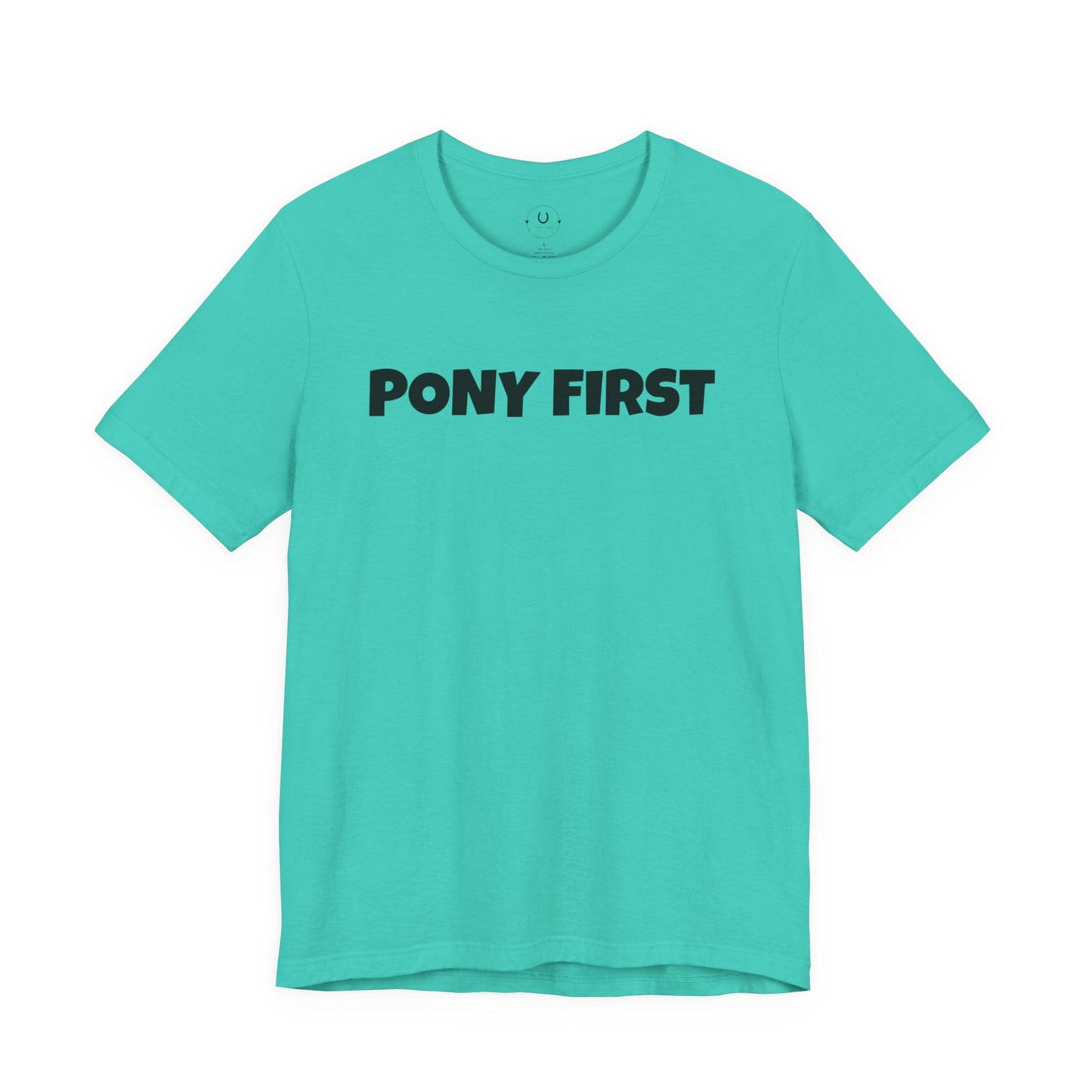 Pony First T-Shirt — Cute Equestrian Tee for Pony Lovers