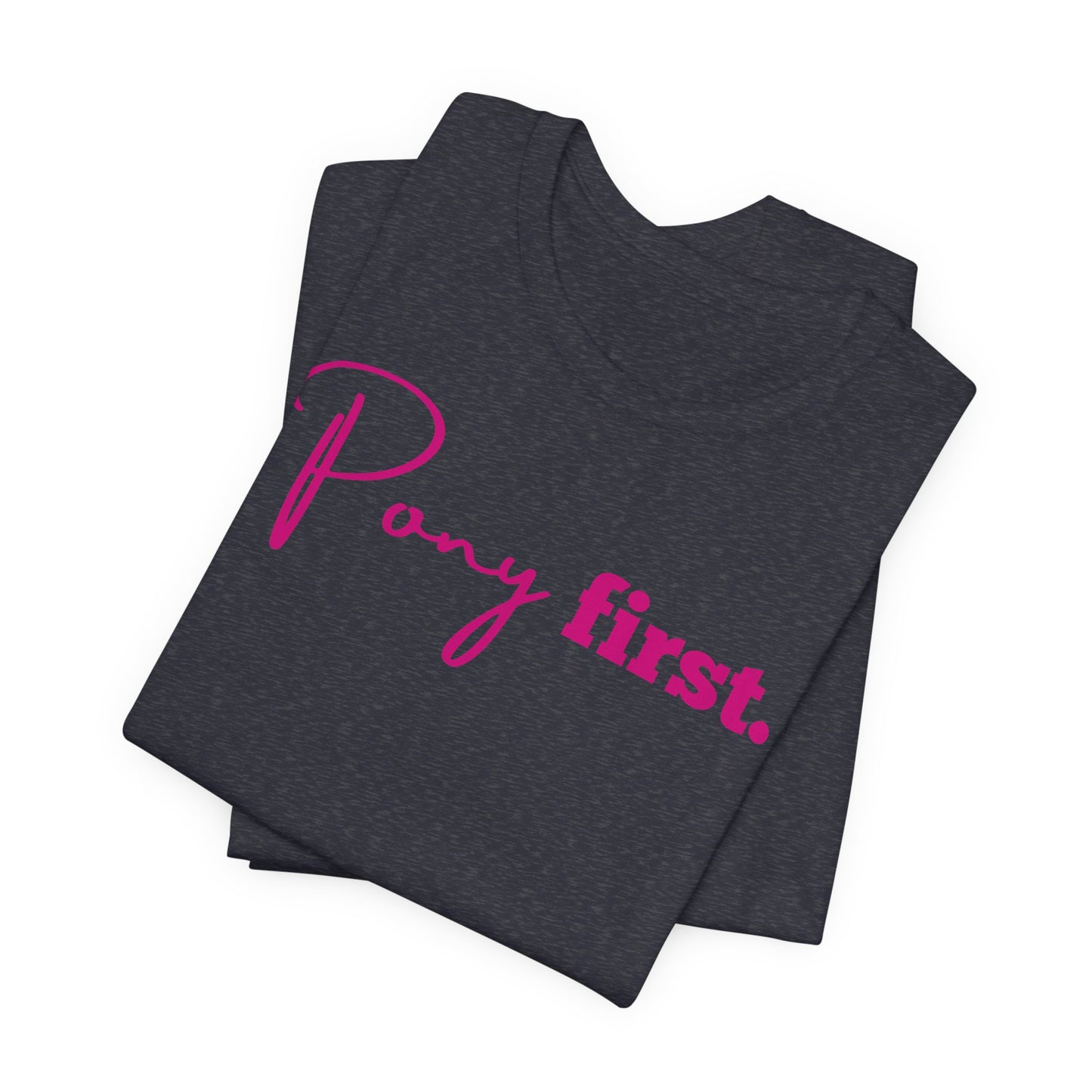 Pony First Shirt Damen – Pferde Liebe Statement | Reiter Girl Fashion | Reitstall Outfit