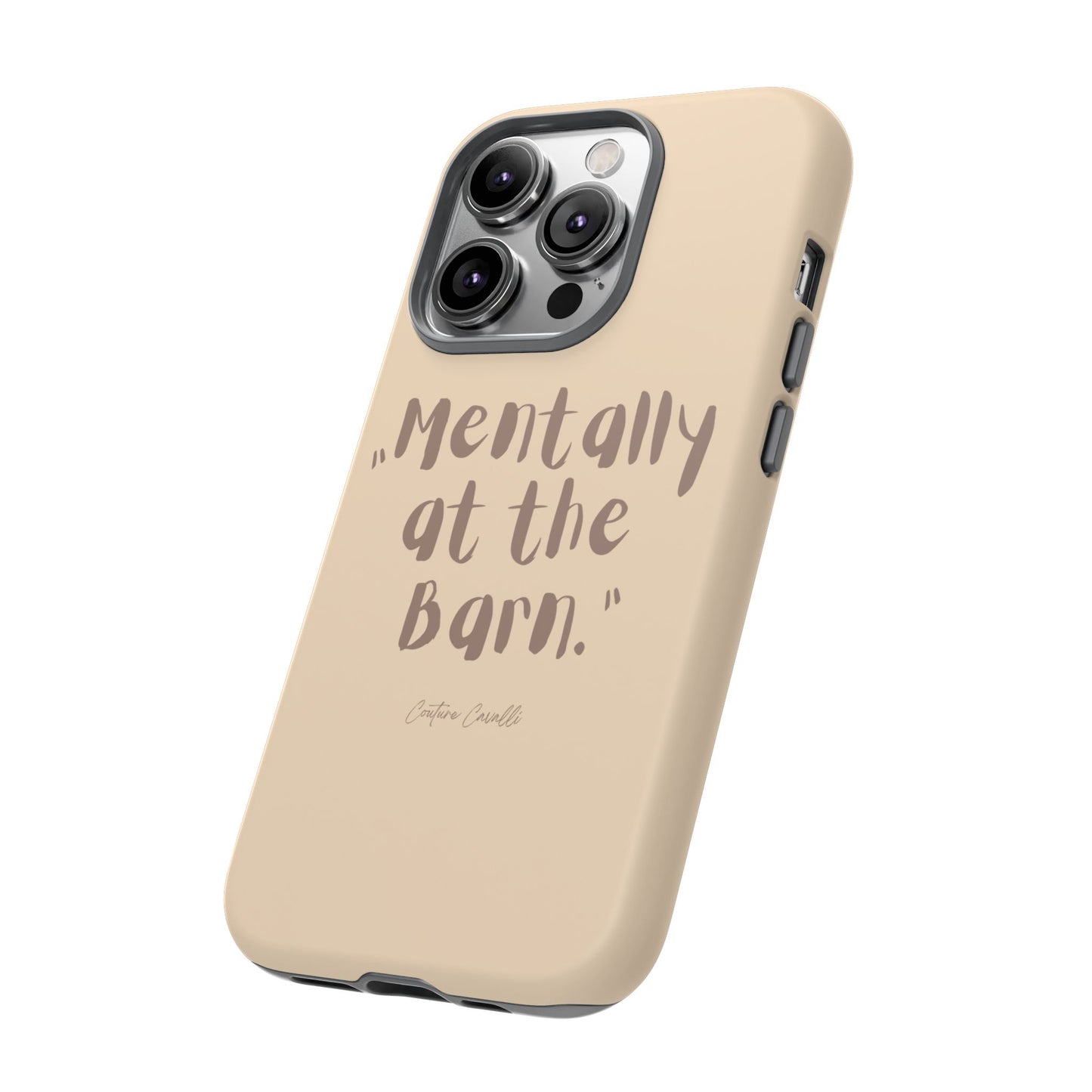 Phone Case — "Mentally at the Barn" Rustic Farmphone Protective Cover