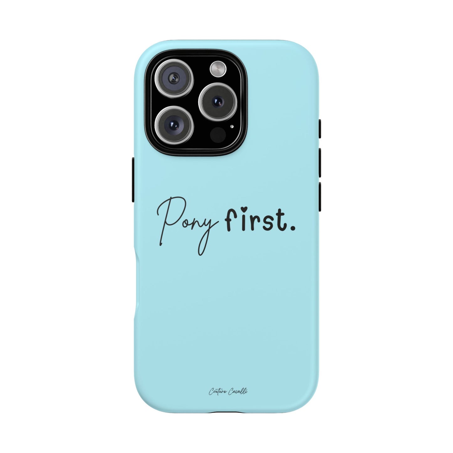 Pony First Phone Case - Protective Tough iPhone Cover with Minimalist Equestrian Script