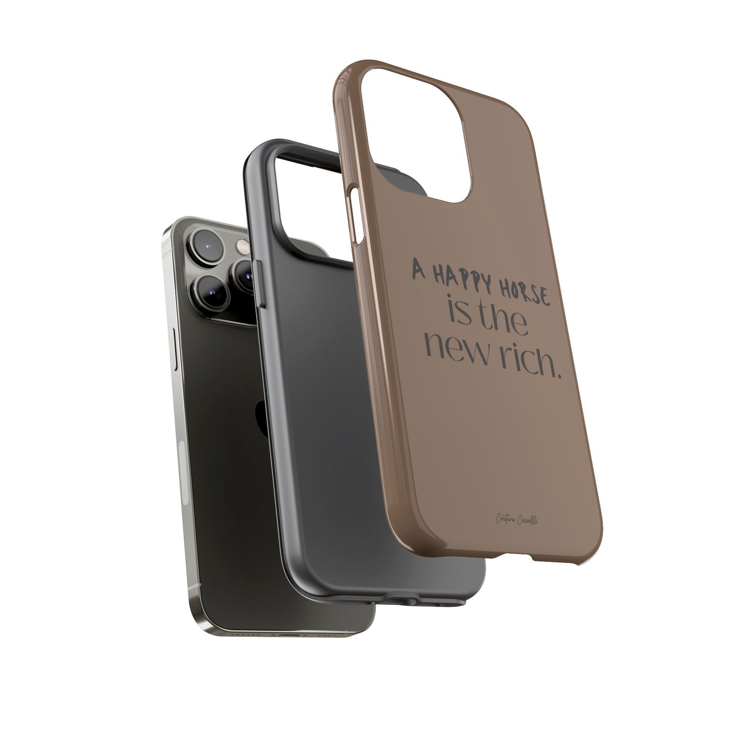 Phone Case — "A Happy Horse Is the New Rich" Brown Protective Case