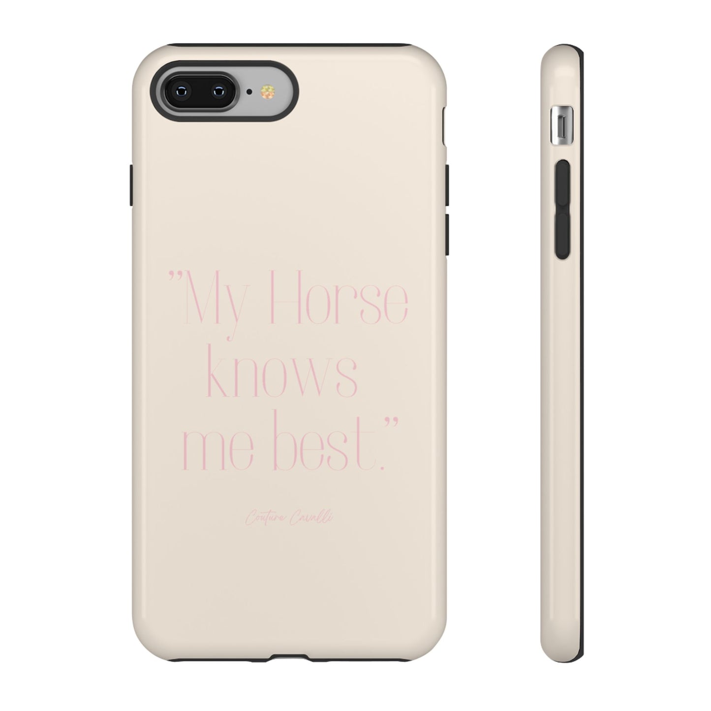 Equestrian Quote Tough Phone Case — “My Horse Knows Me Best” Protective iPhone Cover