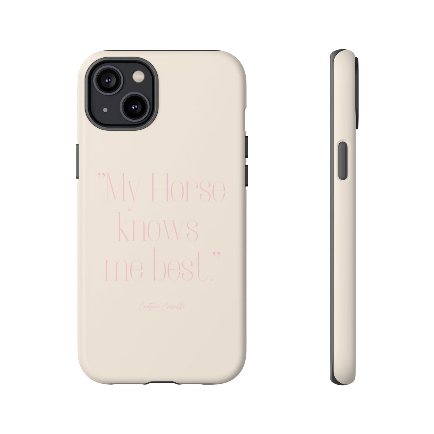 Equestrian Quote Tough Phone Case — “My Horse Knows Me Best” Protective iPhone Cover