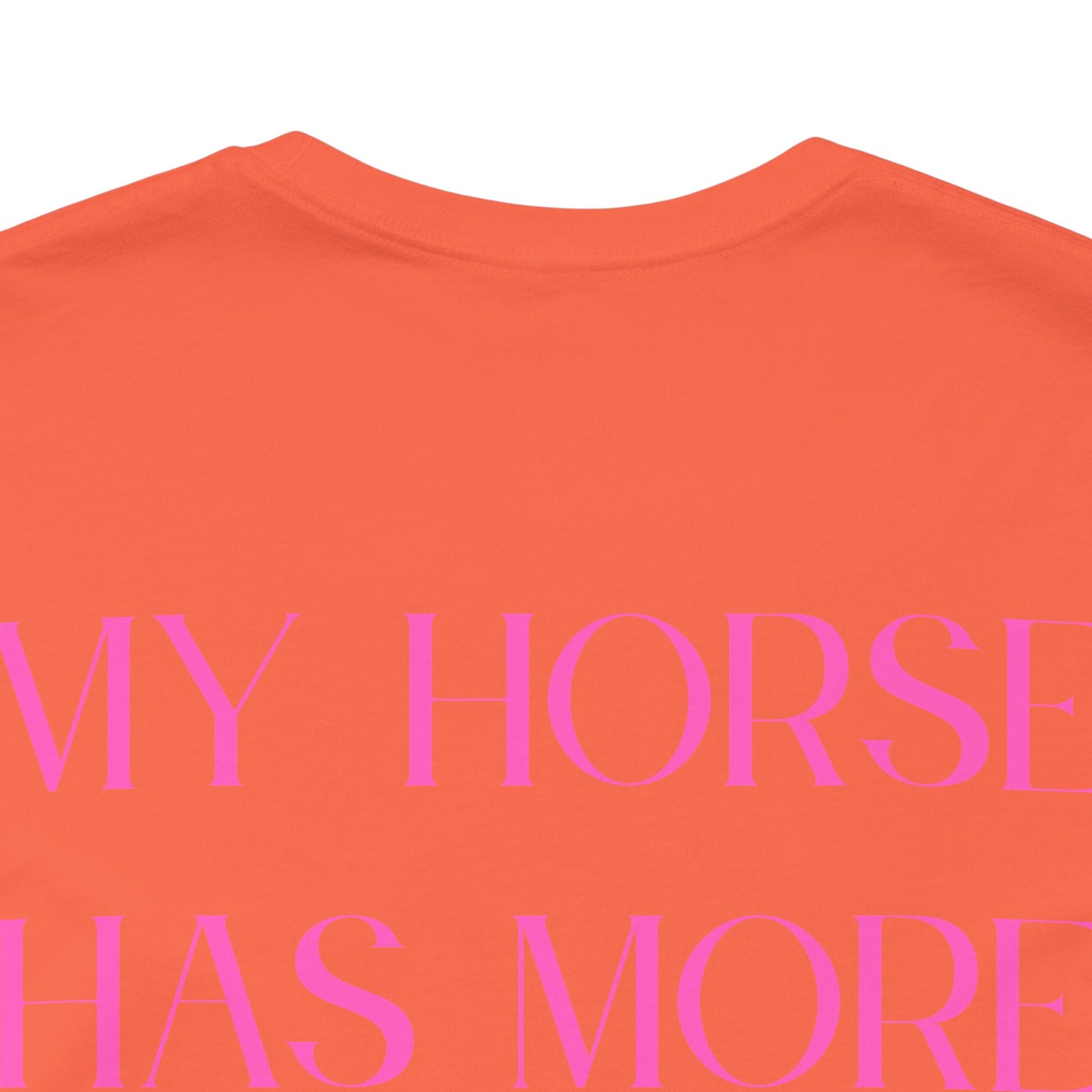 Statement T-Shirt - My Horse Has More Attitude Than You