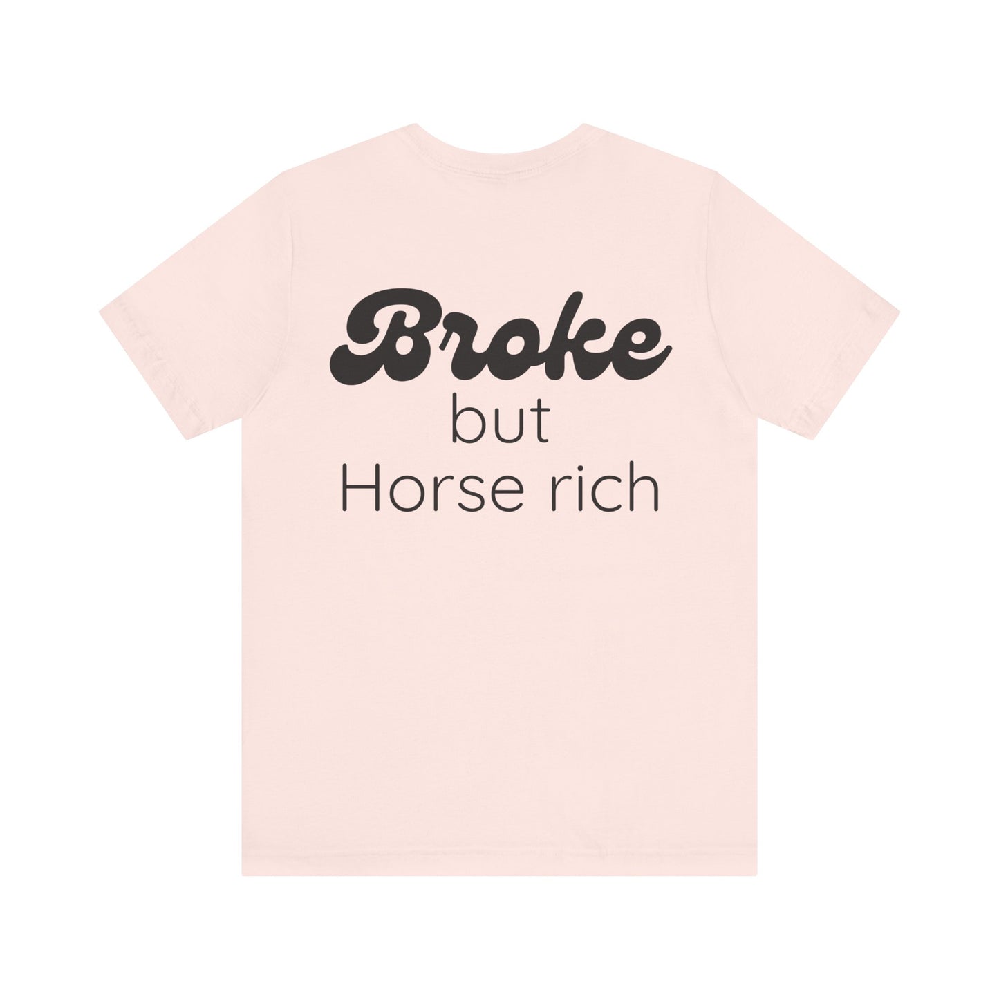 Broke But Horse Rich Graphic Tee — Funny Equestrian T‑Shirt for Horse Lovers