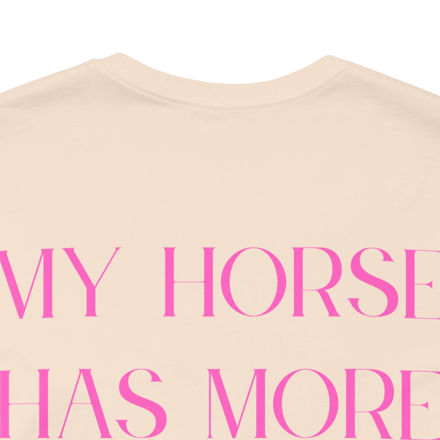 Statement T-Shirt - My Horse Has More Attitude Than You