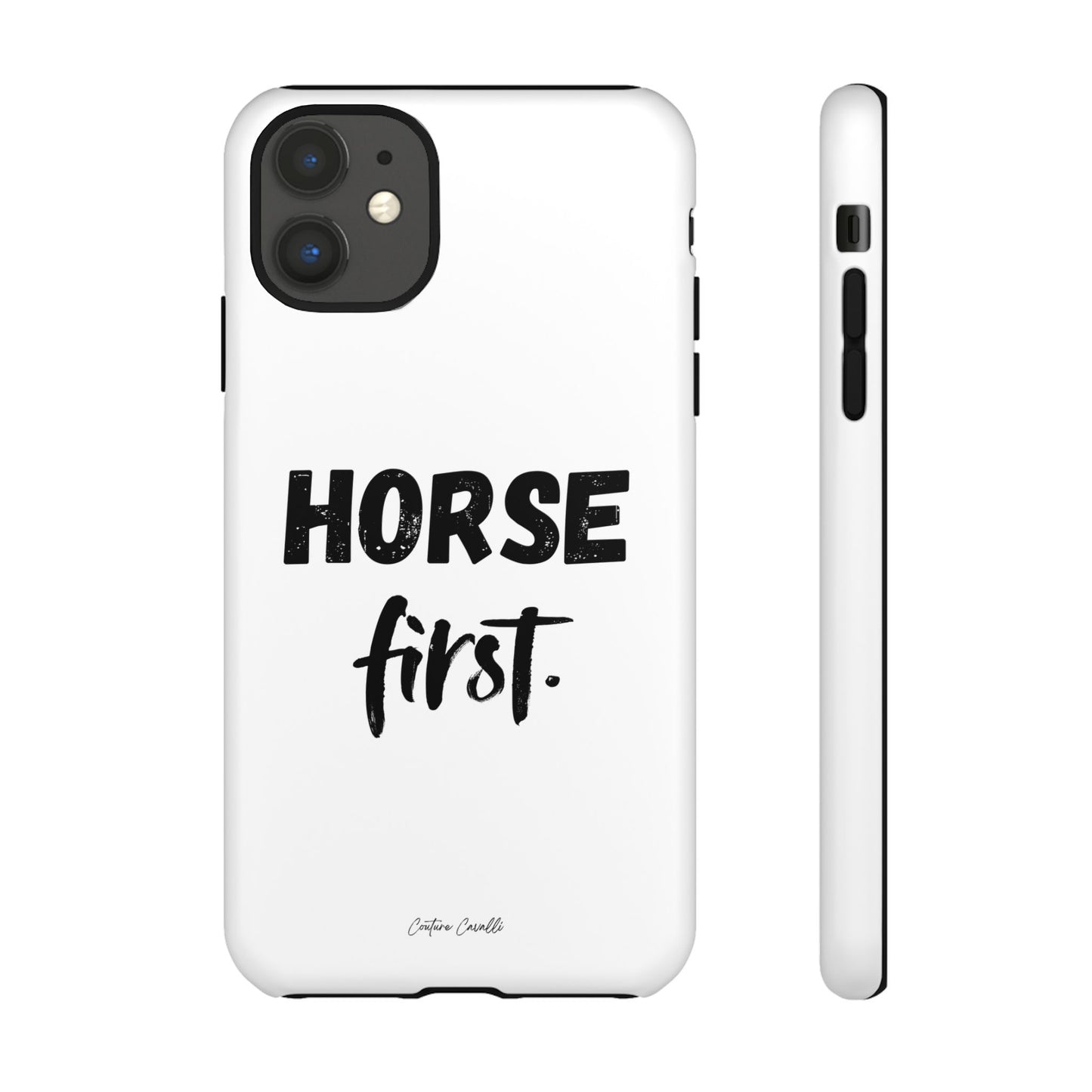 Horse First Phone Case - Equestrian iPhone Protective Cover