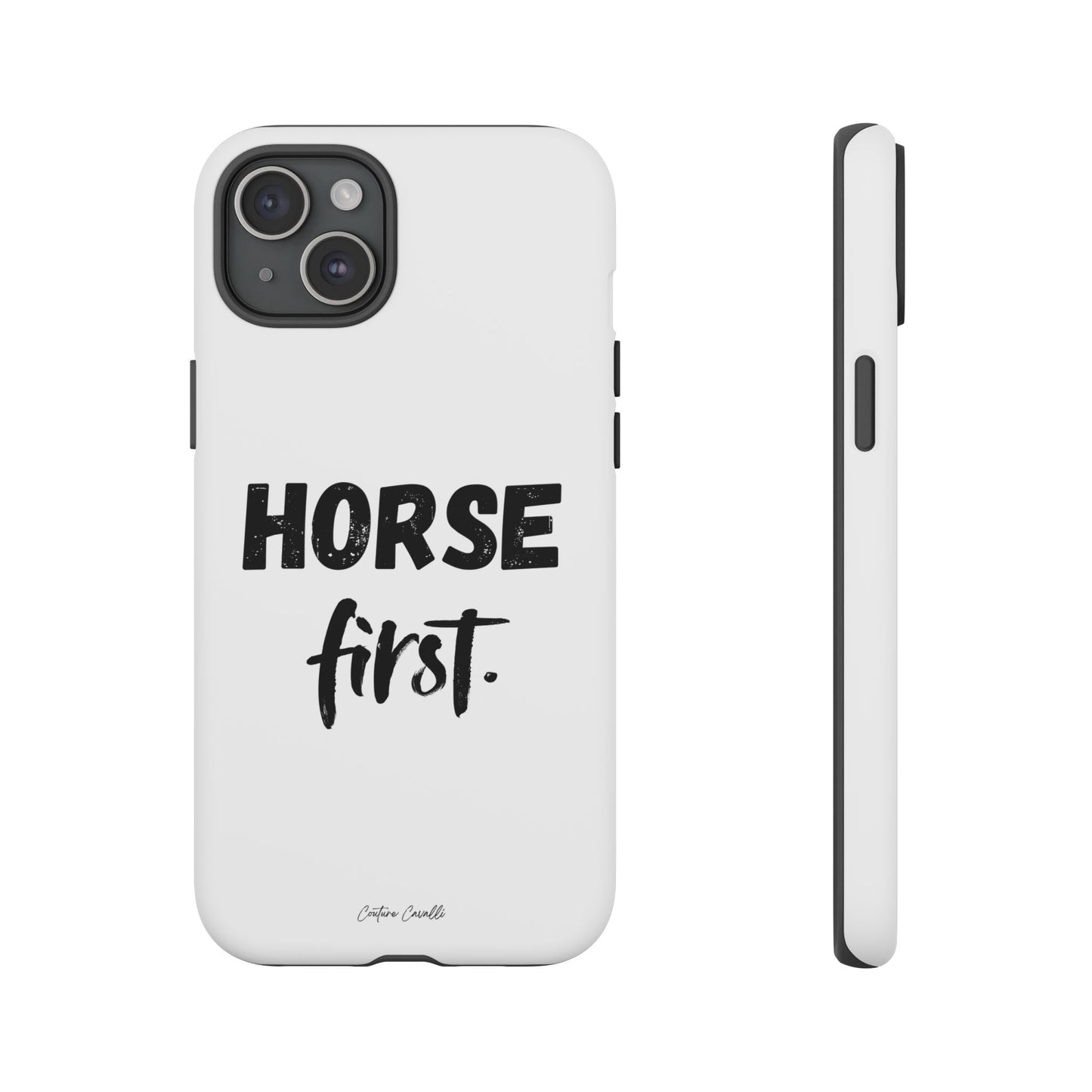 Horse First Phone Case - Equestrian iPhone Protective Cover