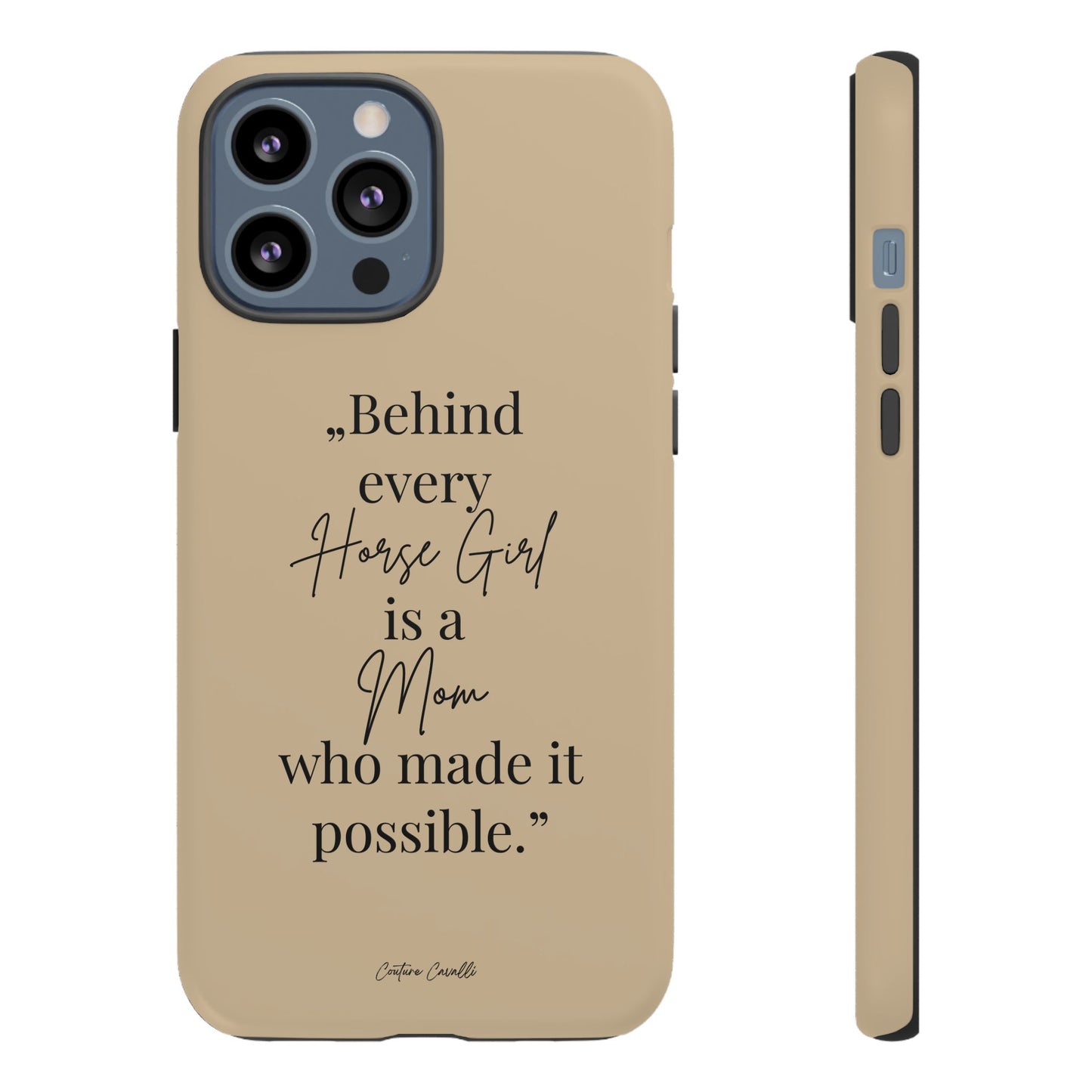Phone Case — "Behind Every Horse Girl Is a Mom Who Made It Possible" (Equestrian Mom Gift)