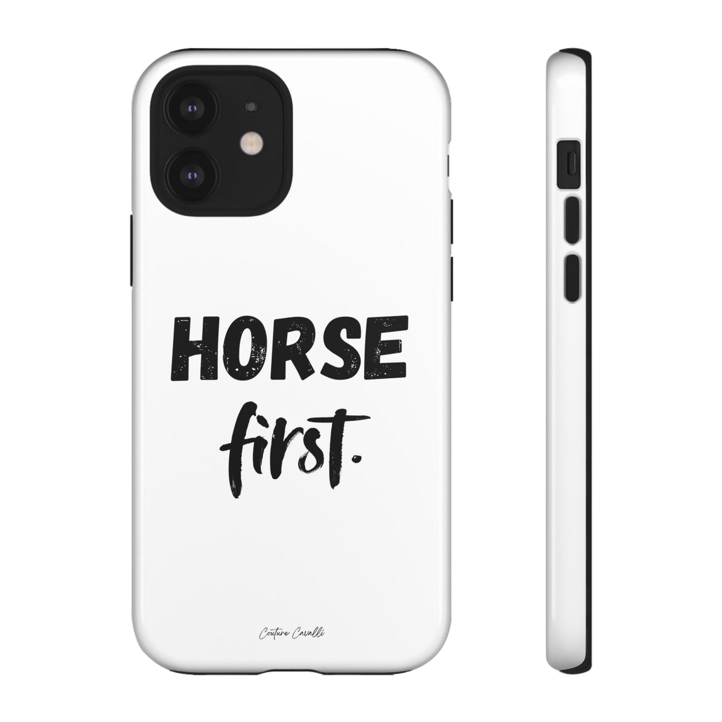 Horse First Phone Case - Equestrian iPhone Protective Cover