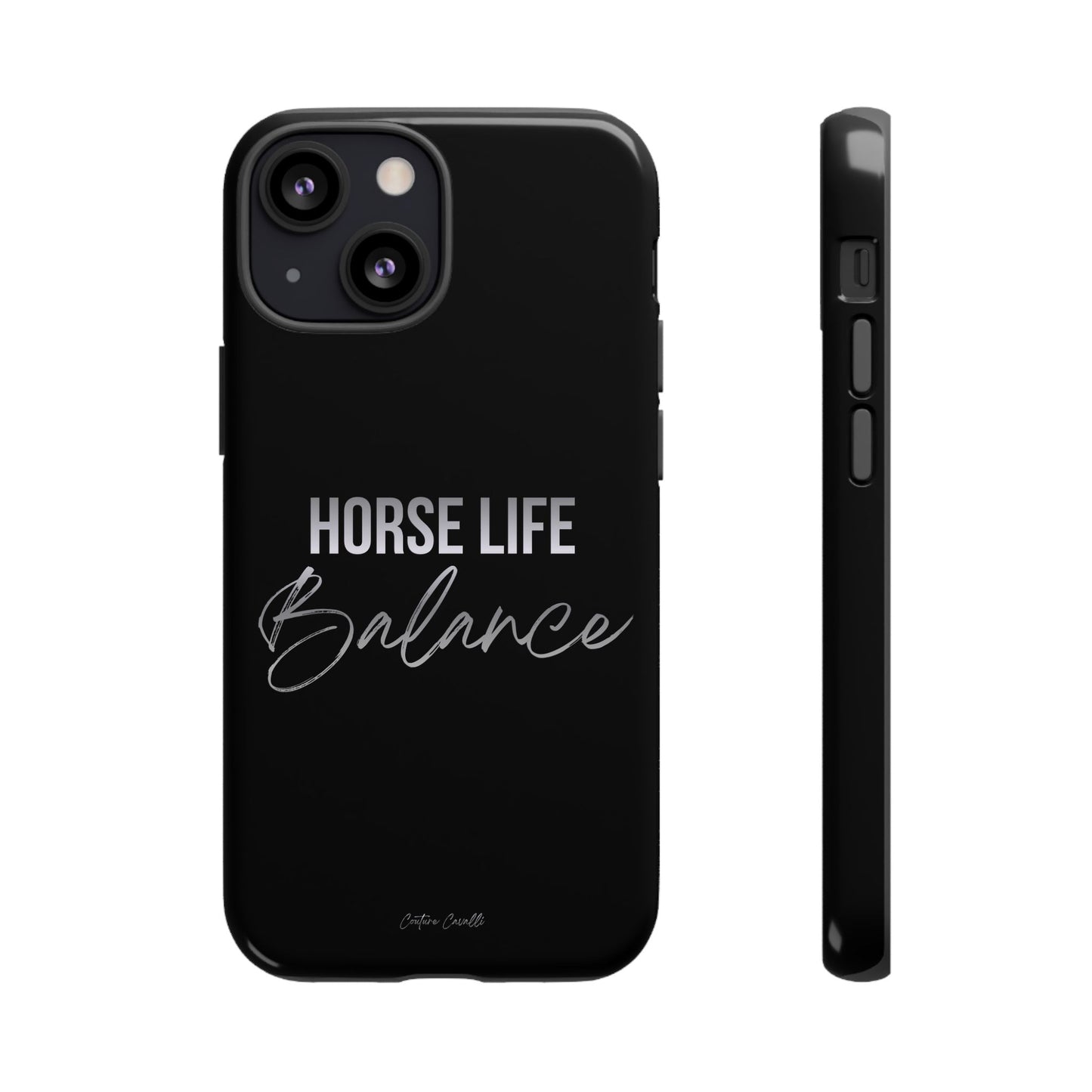 Phone Case — "Horse Life Balance" Tough Protective Case