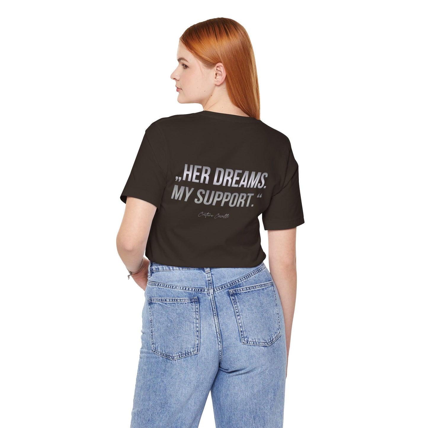 Supportive Partner Tee — “Her Dreams. My Support.” Graphic T-Shirt