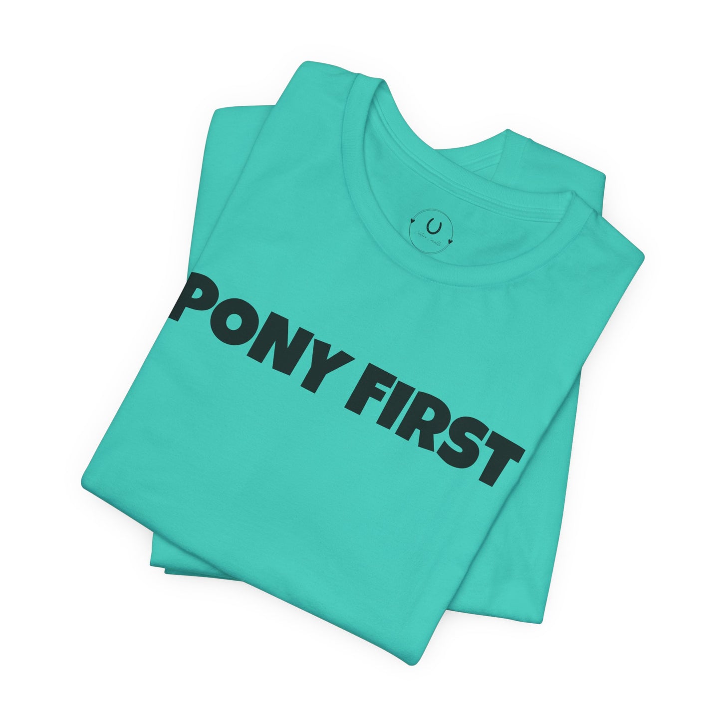 Pony First T-Shirt — Cute Equestrian Tee for Pony Lovers