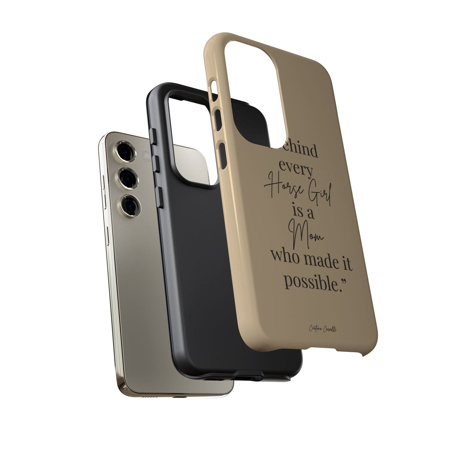Phone Case — "Behind Every Horse Girl Is a Mom Who Made It Possible" (Equestrian Mom Gift)