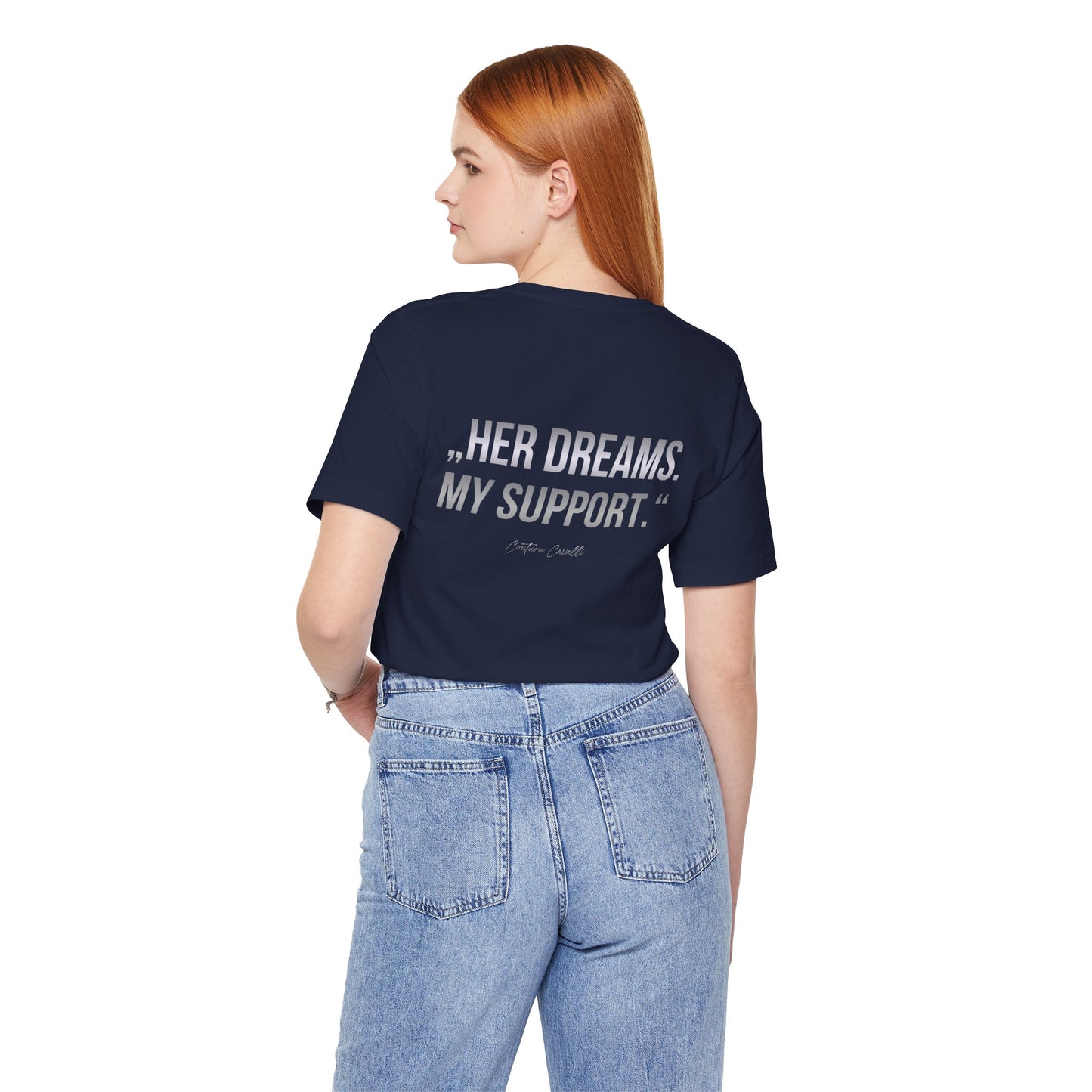 Supportive Partner Tee — “Her Dreams. My Support.” Graphic T-Shirt