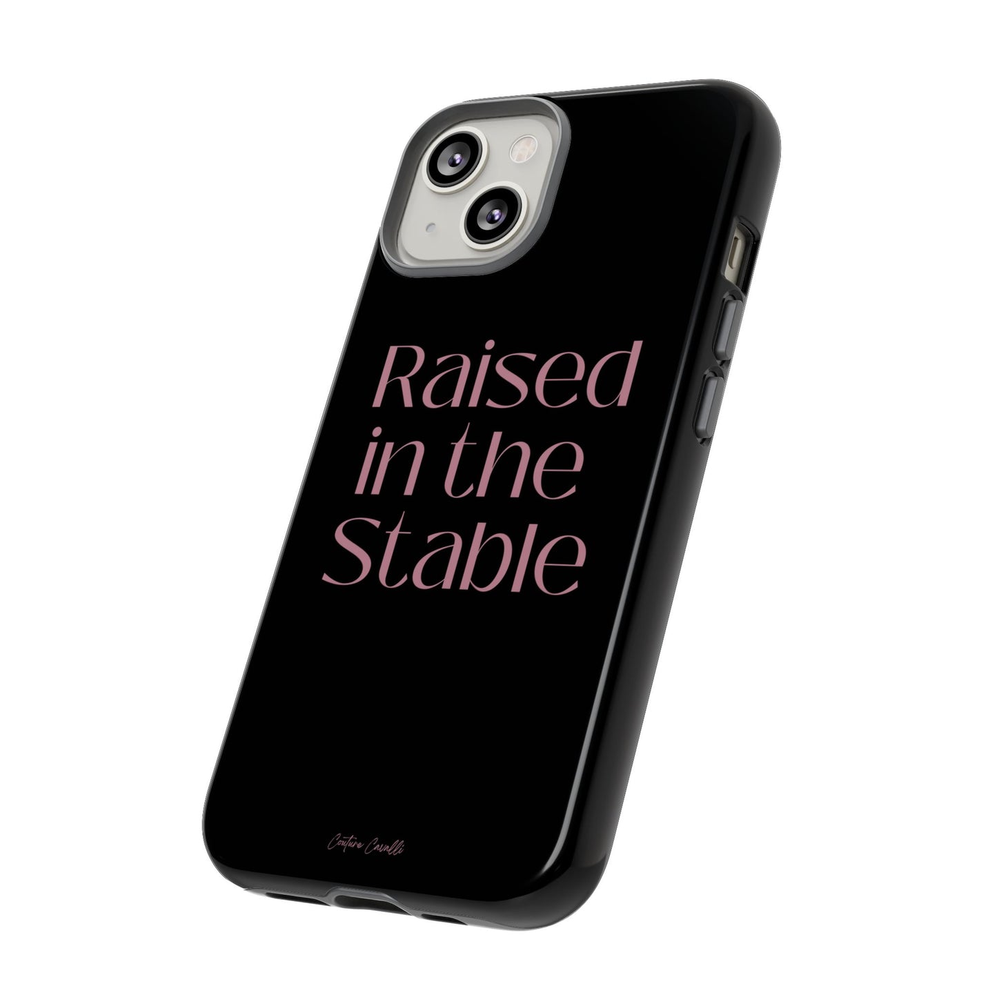 Raised in the Stable Phone Case — Black Protective Tough Case with Pink Script
