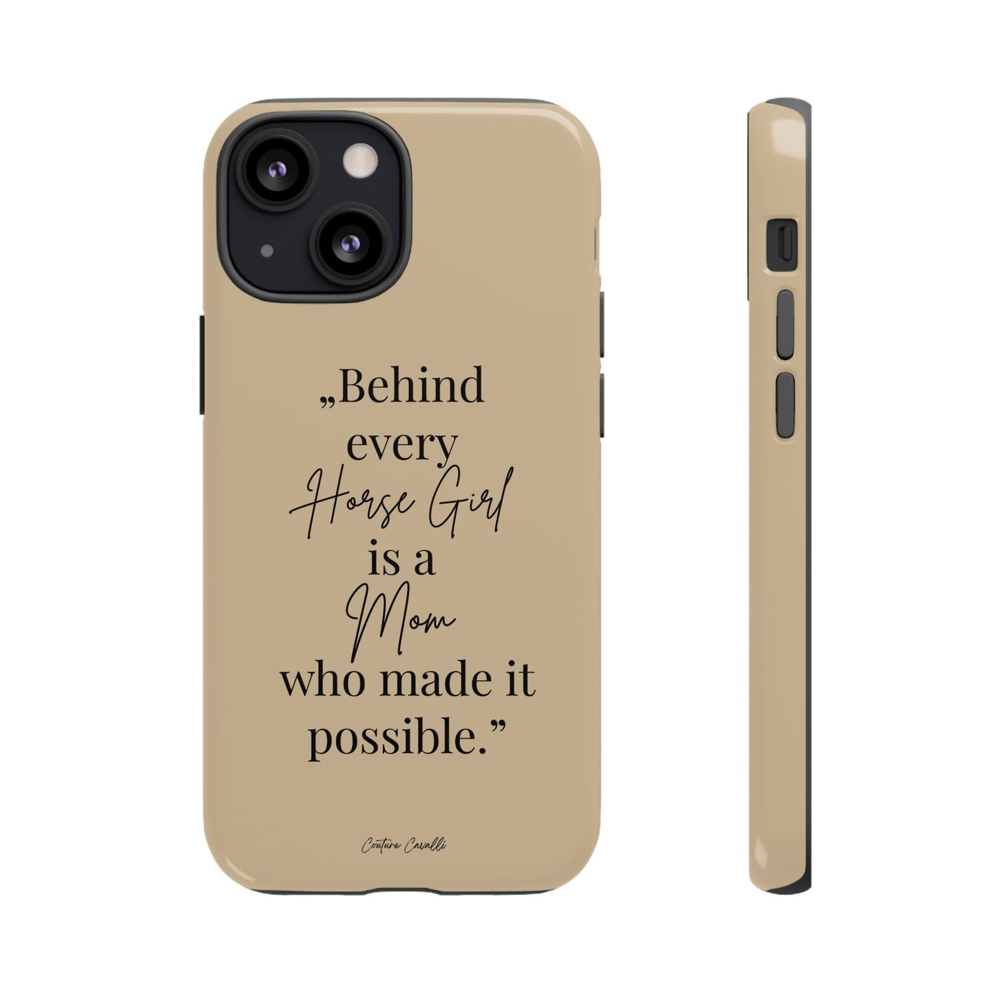 Phone Case — "Behind Every Horse Girl Is a Mom Who Made It Possible" (Equestrian Mom Gift)