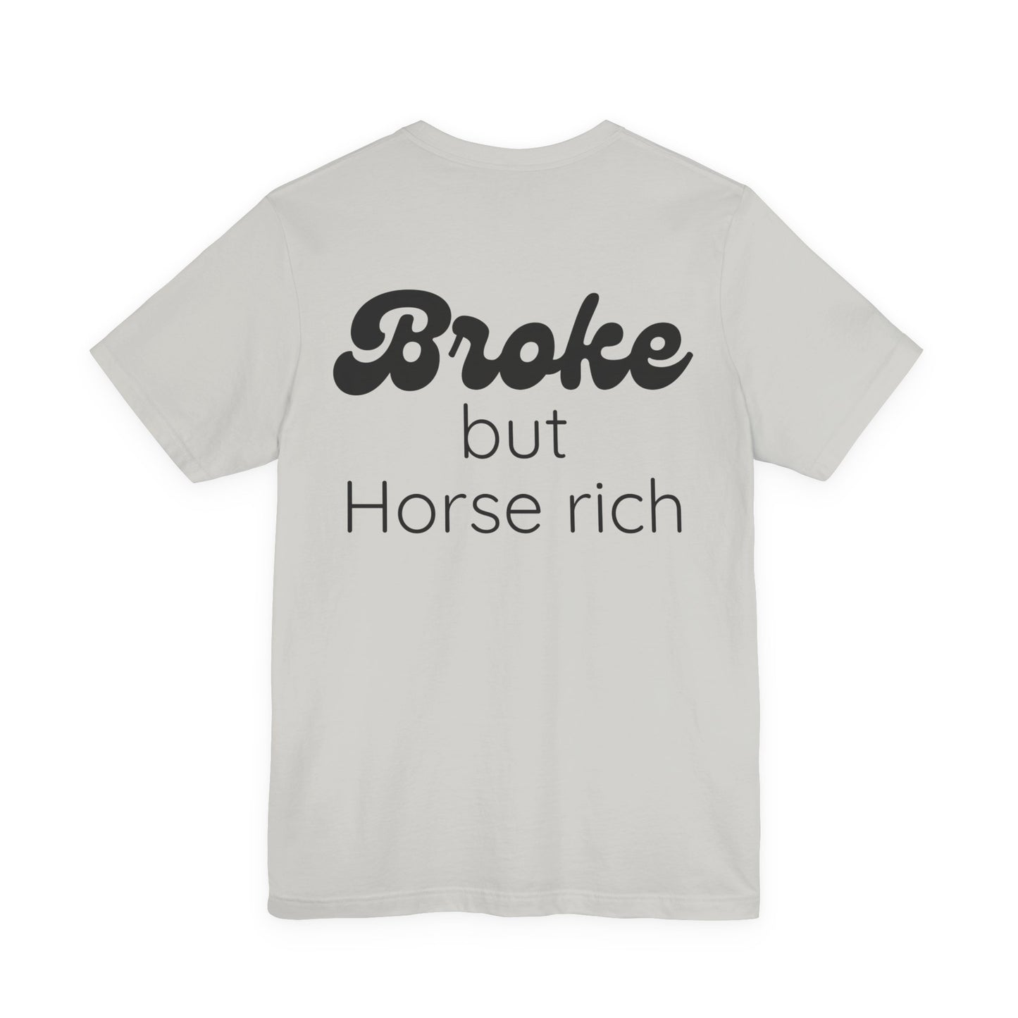 Broke But Horse Rich Graphic Tee — Funny Equestrian T‑Shirt for Horse Lovers