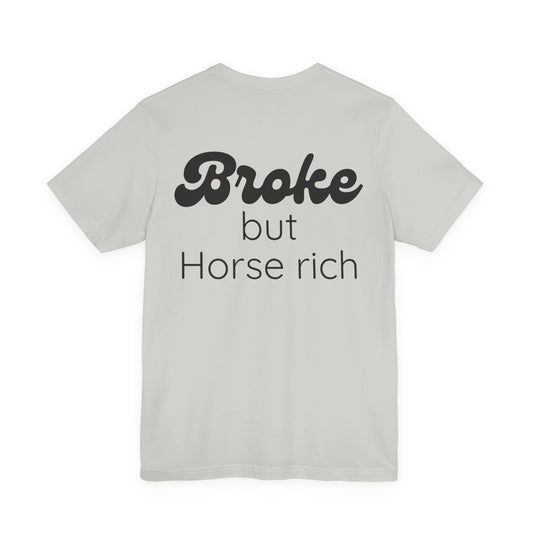 Broke But Horse Rich Graphic Tee — Funny Equestrian T‑Shirt for Horse Lovers